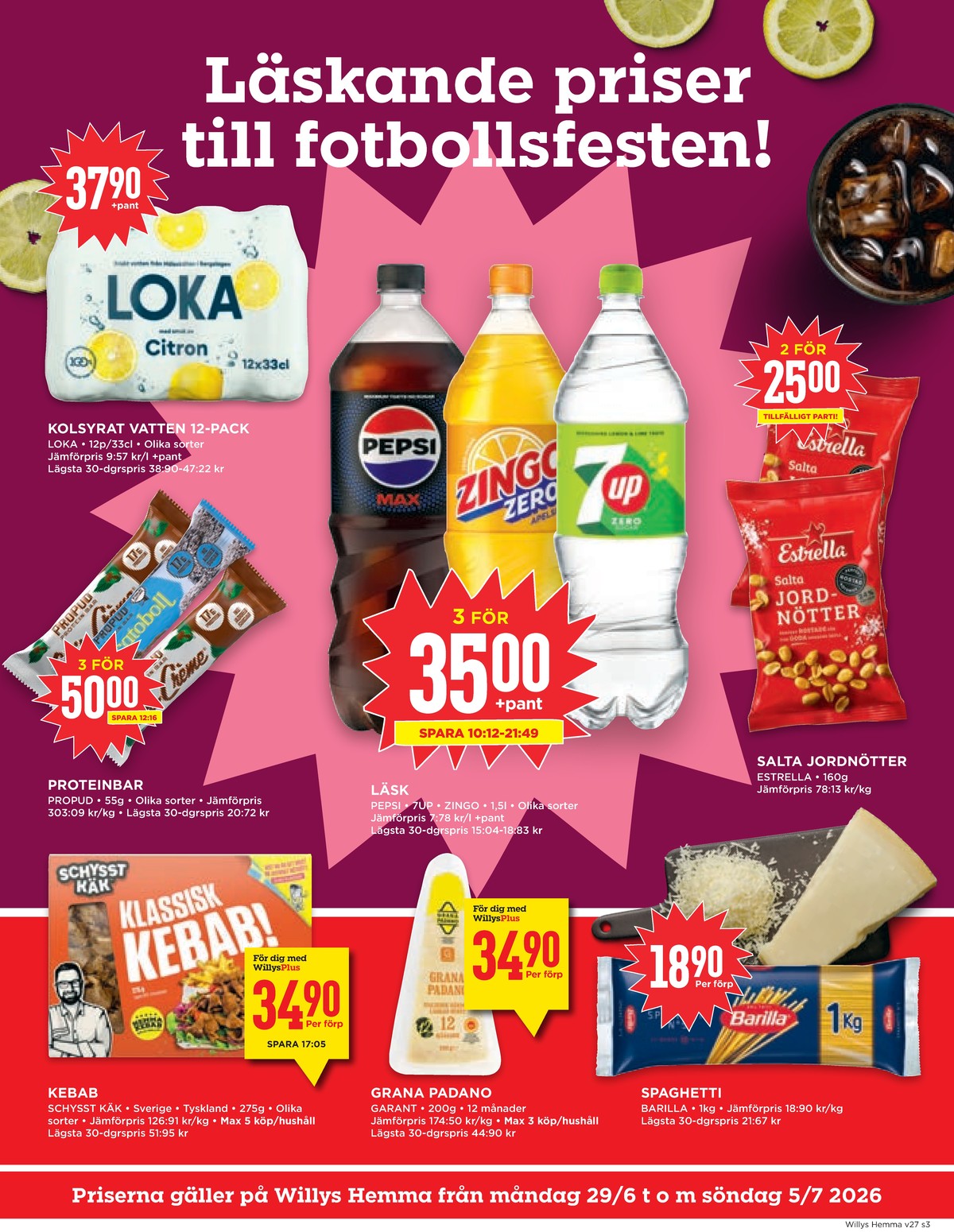 Se WILLY:S hemma reklamblad för vecka 27 på Kampanjveckan.se. Se bra erbjudanden på många varor, t.ex. citron mineralvatten citron eller bar propud. Läs reklambladet här! Sida 3
