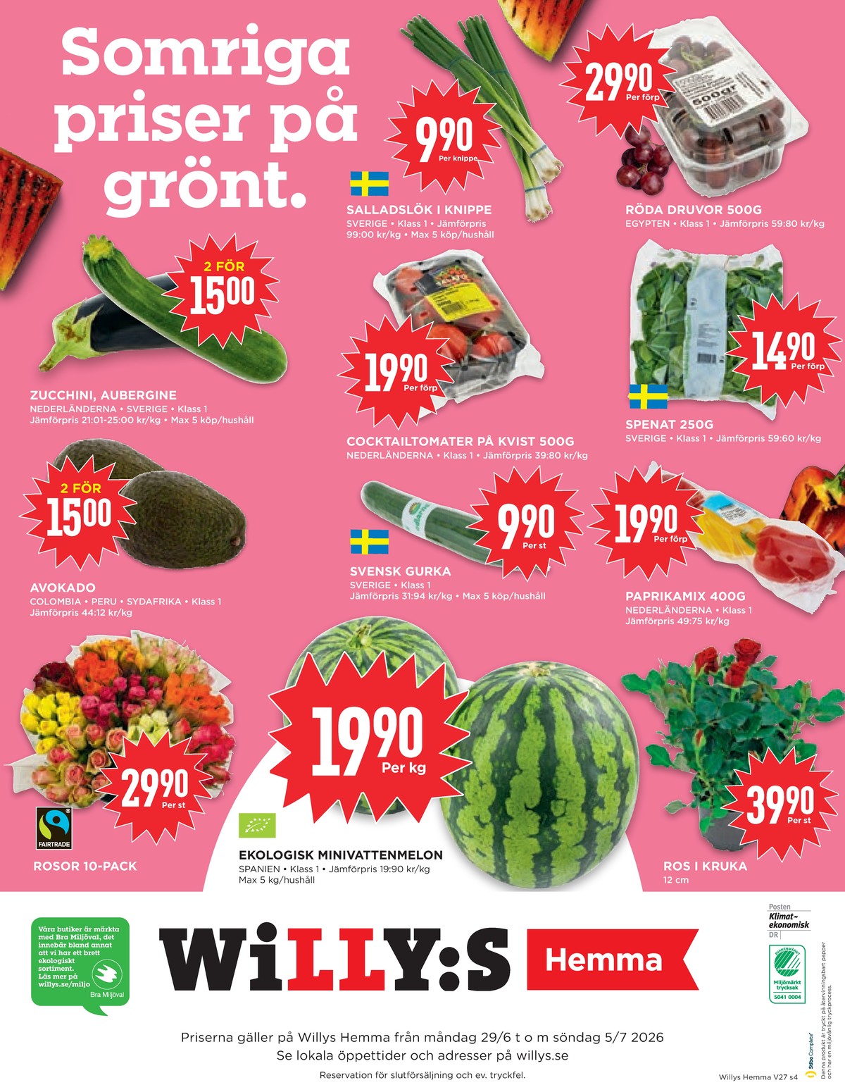 Se WILLY:S hemma reklamblad för vecka 27 på Kampanjveckan.se. Se bra erbjudanden på många varor, t.ex. zucchini okänd eller aubergine okänd. Läs reklambladet här! Sida 4
