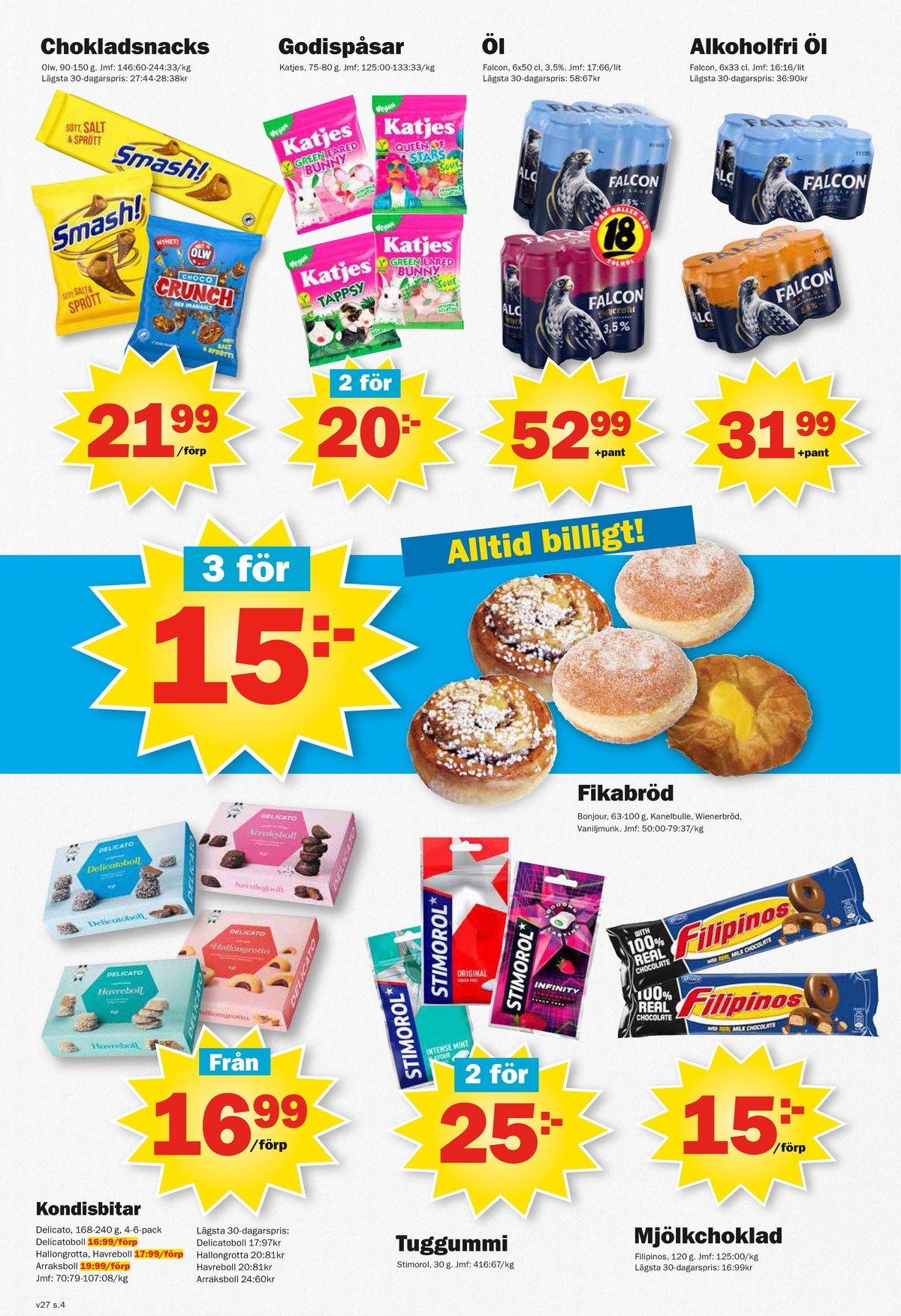 Se Pekås reklamblad för vecka 27 på Kampanjveckan.se. Se bra erbjudanden på många varor. Läs reklambladet här! Sida 4