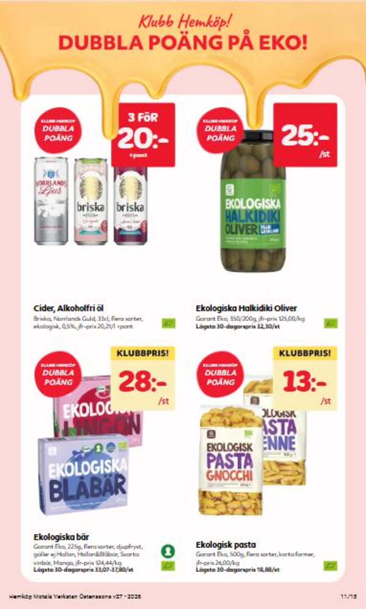 Se Hemköp reklamblad för vecka 27 på Kampanjveckan.se. Se bra erbjudanden på många varor. Läs reklambladet här! Sida 11