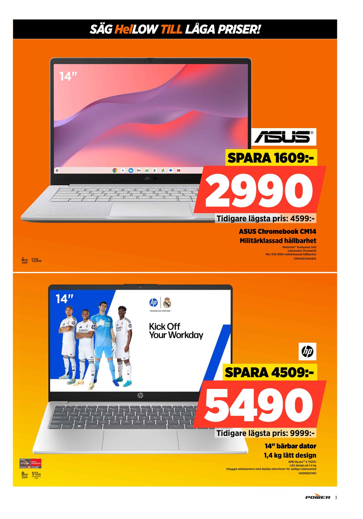 Se Power reklamblad för vecka 27 på Kampanjveckan.se. Se bra erbjudanden på många varor, t.ex. laptop asus eller laptop hp. Läs reklambladet här! Sida 3
