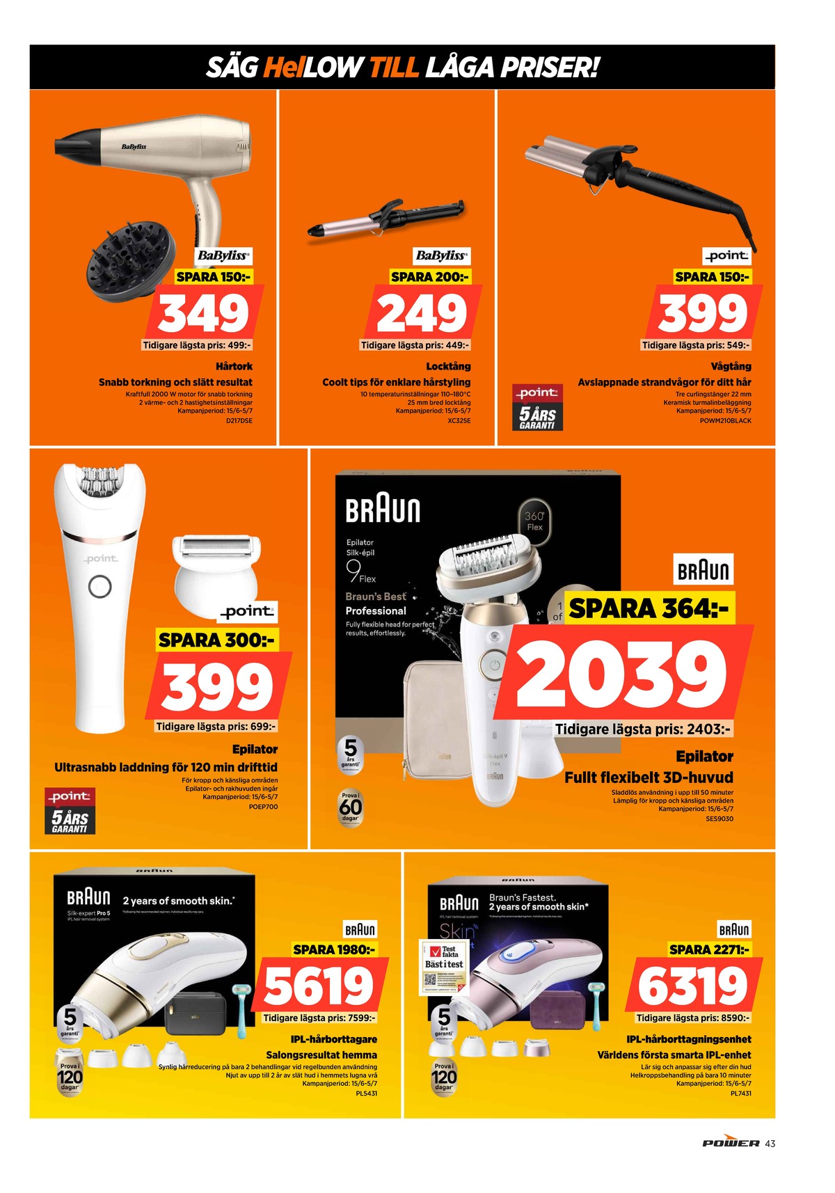 Se Power reklamblad för vecka 27 på Kampanjveckan.se. Se bra erbjudanden på många varor. Läs reklambladet här! Sida 43