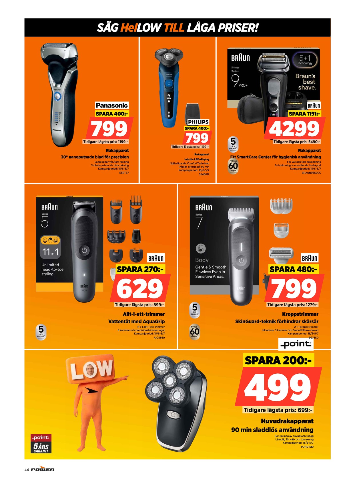 Se Power reklamblad för vecka 27 på Kampanjveckan.se. Se bra erbjudanden på många varor. Läs reklambladet här! Sida 44