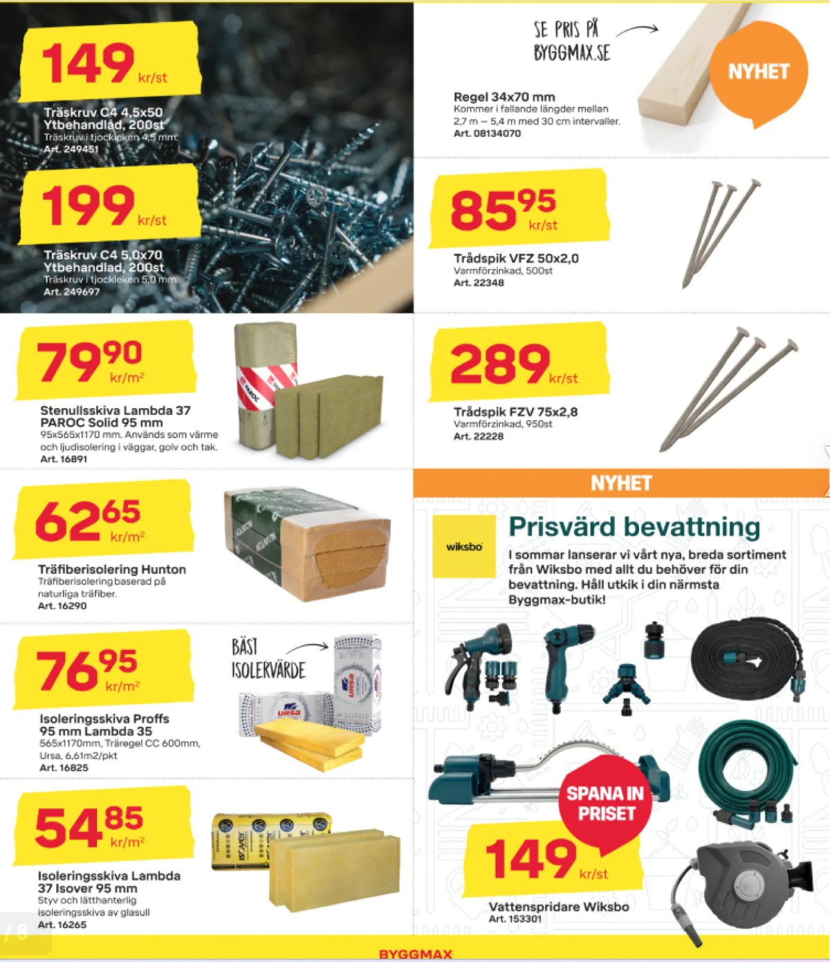 Se ByggMax reklamblad för vecka 27 på Kampanjveckan.se. Se bra erbjudanden på många varor. Läs reklambladet här! Sida 5