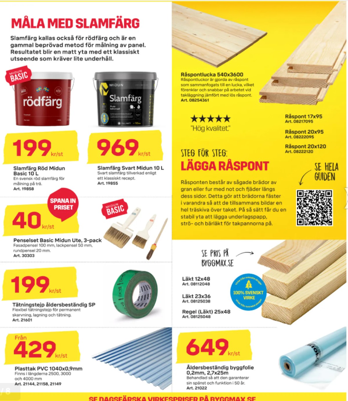 Se ByggMax reklamblad för vecka 27 på Kampanjveckan.se. Se bra erbjudanden på många varor. Läs reklambladet här! Sida 7