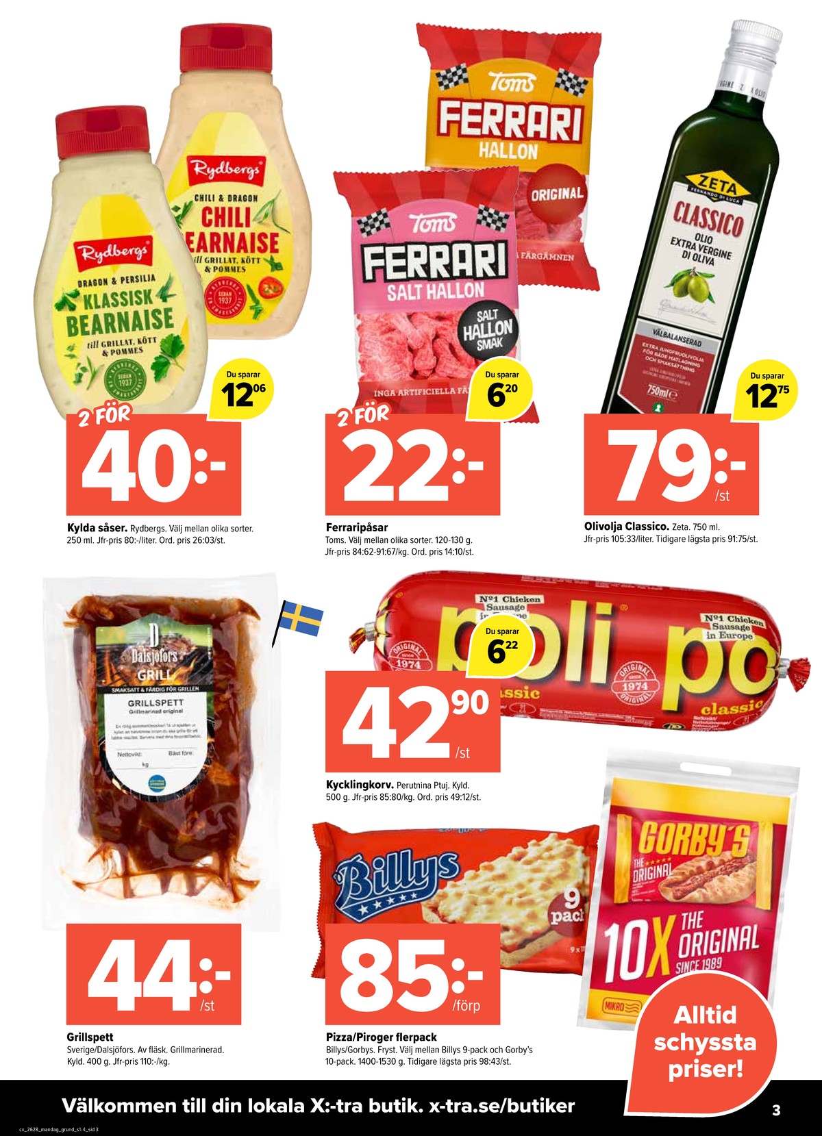Se X:-tra reklamblad för vecka 28 på Kampanjveckan.se. Se bra erbjudanden på många varor, t.ex. bearnaisesås rydbergs eller godispåsar salt hallon ferrari. Läs reklambladet här! Sida 3

