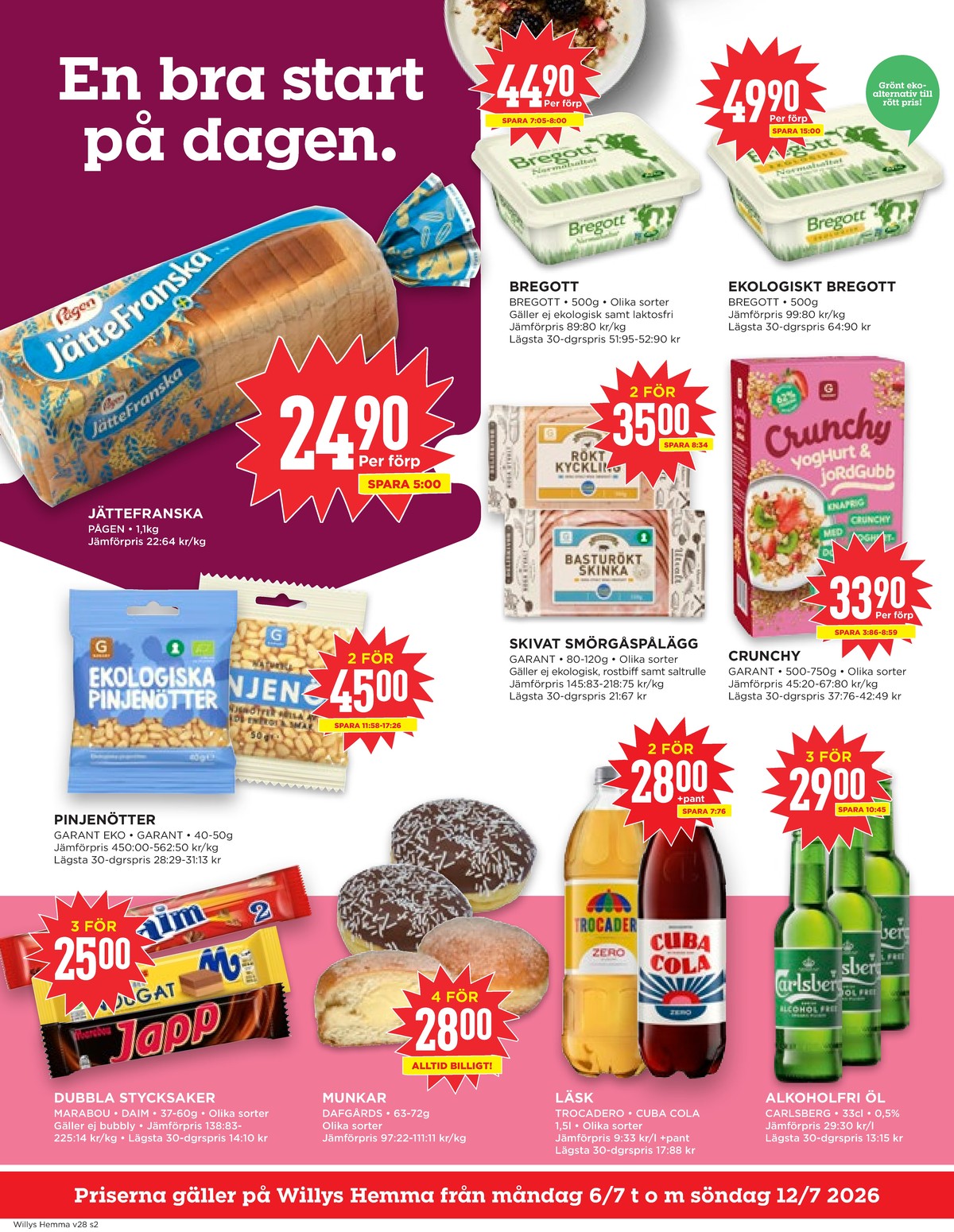 Se WILLY:S hemma reklamblad för vecka 28 på Kampanjveckan.se. Se bra erbjudanden på många varor, t.ex. chokladbar daim eller butiksbakat kaffebröd dafgårds. Läs reklambladet här! Sida 2

