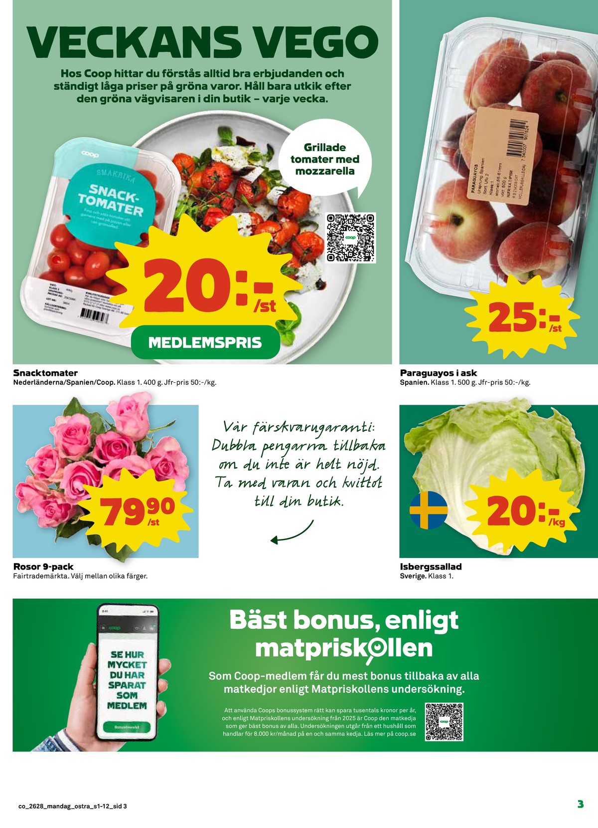 Se Coop reklamblad för vecka 28 på Kampanjveckan.se. Se bra erbjudanden på många varor, t.ex. blommor okänd eller sallat okänd. Läs reklambladet här! Sida 3
