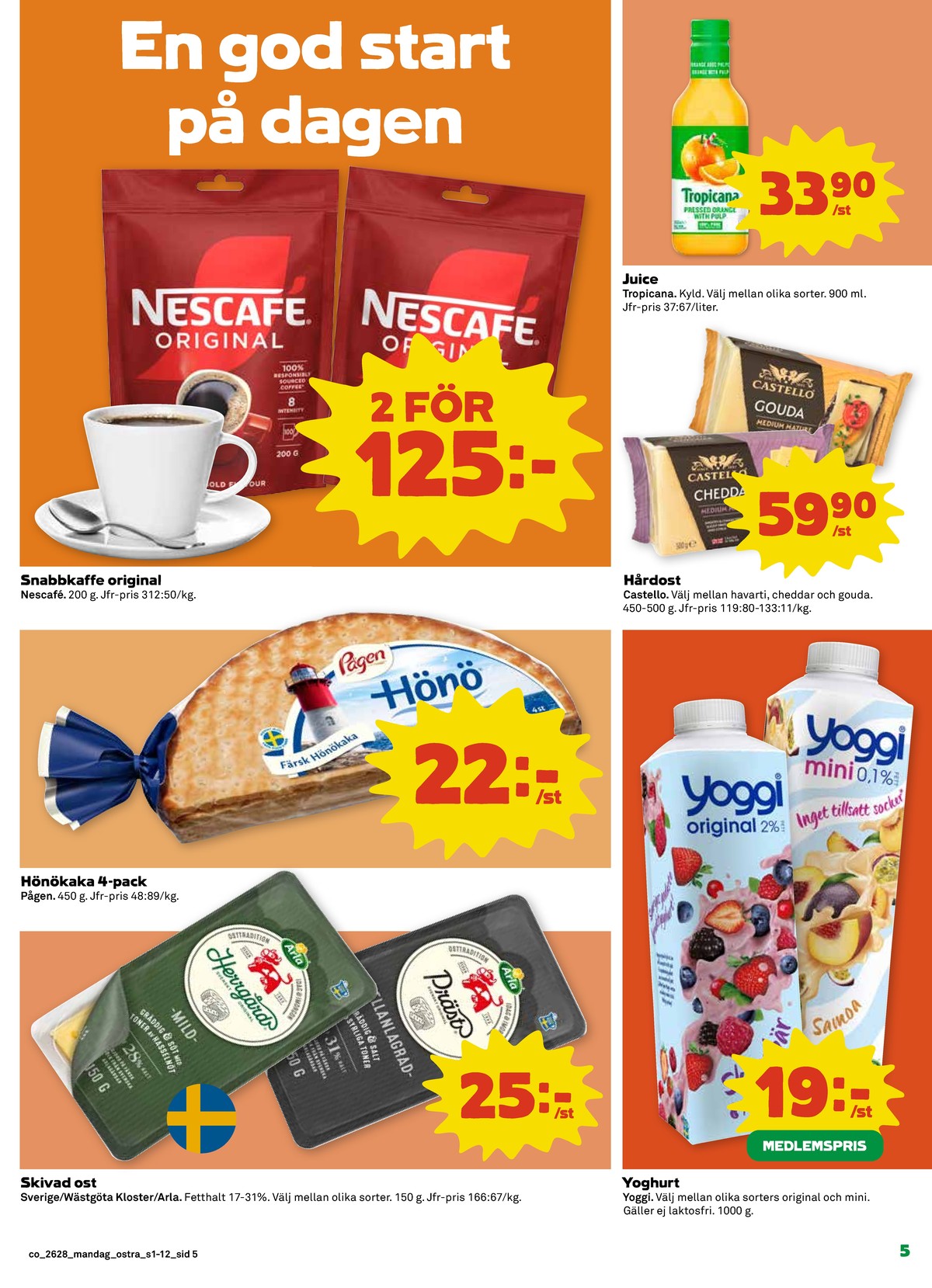 Se Coop reklamblad för vecka 28 på Kampanjveckan.se. Se bra erbjudanden på många varor, t.ex. skivad herrgårdsost arla eller skivad prästost arla. Läs reklambladet här! Sida 5
