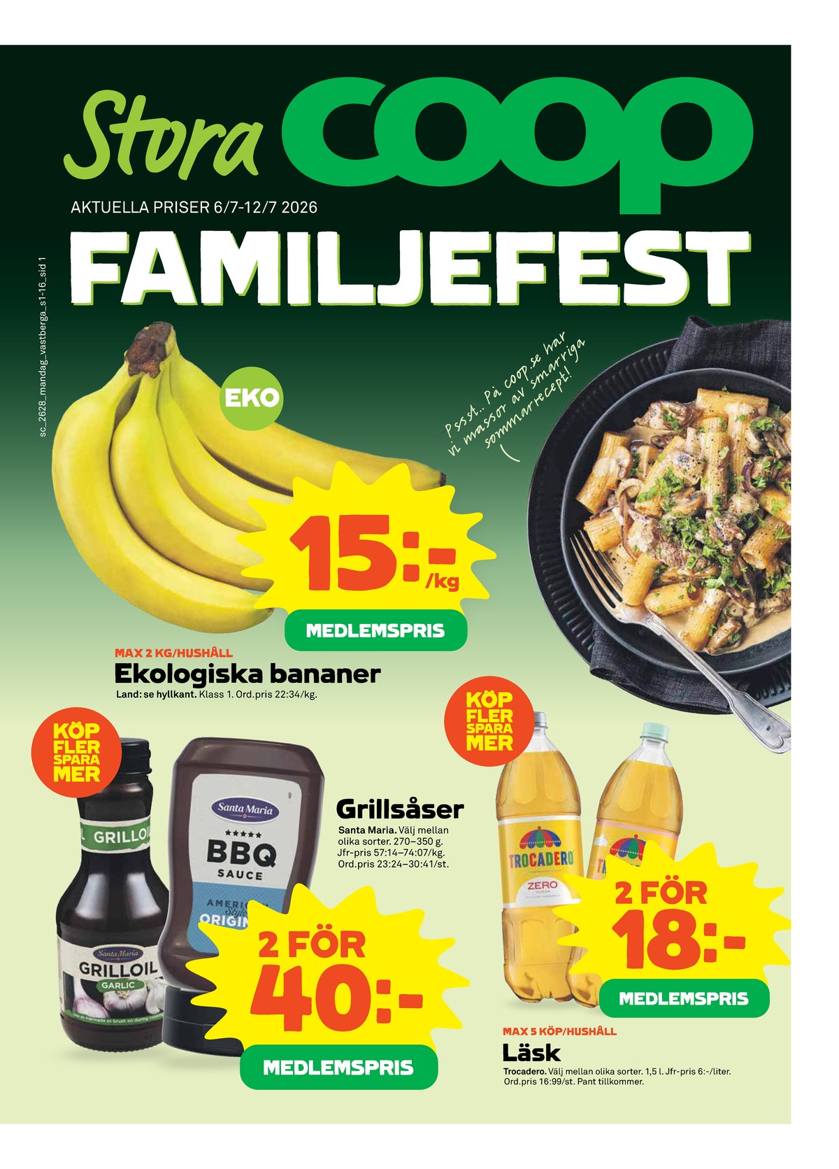 Se Stora Coop reklamblad för vecka 28 på Kampanjveckan.se. Se bra erbjudanden på många varor, t.ex. bananer okänd eller läskedryck trocadero. Läs reklambladet här! Sida 1
