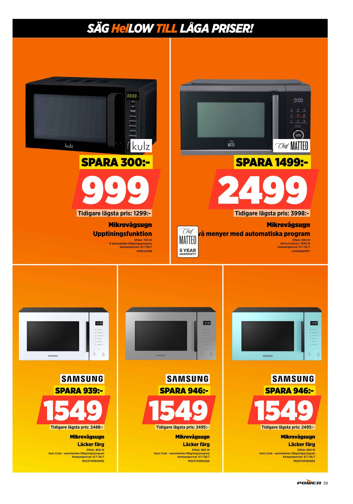 Se Power reklamblad för vecka 28 på Kampanjveckan.se. Se bra erbjudanden på många varor. Läs reklambladet här! Sida 59