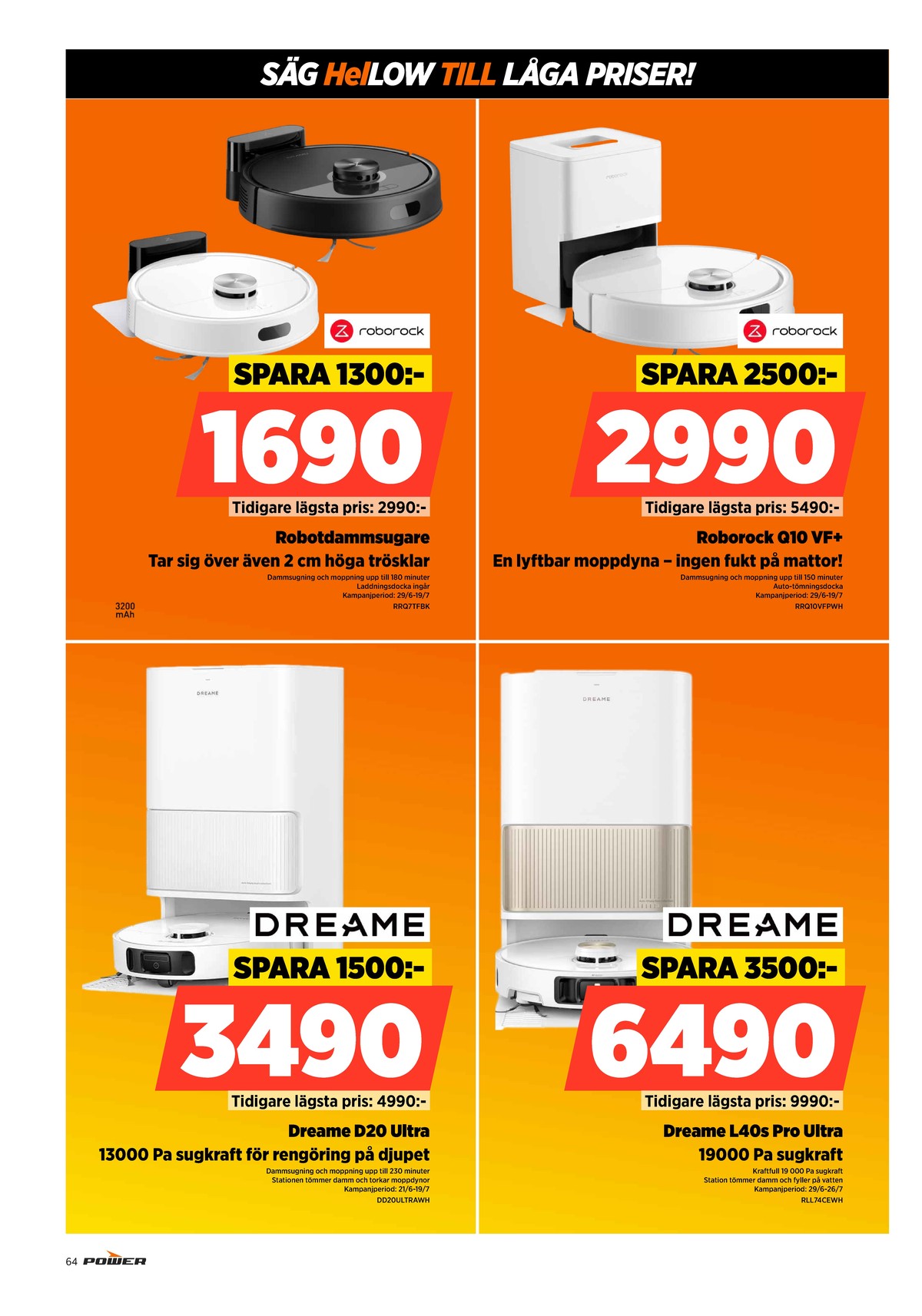 Se Power reklamblad för vecka 28 på Kampanjveckan.se. Se bra erbjudanden på många varor. Läs reklambladet här! Sida 64