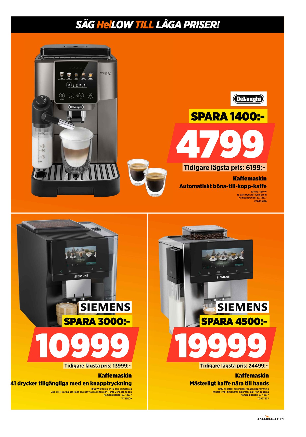 Se Power reklamblad för vecka 28 på Kampanjveckan.se. Se bra erbjudanden på många varor. Läs reklambladet här! Sida 69