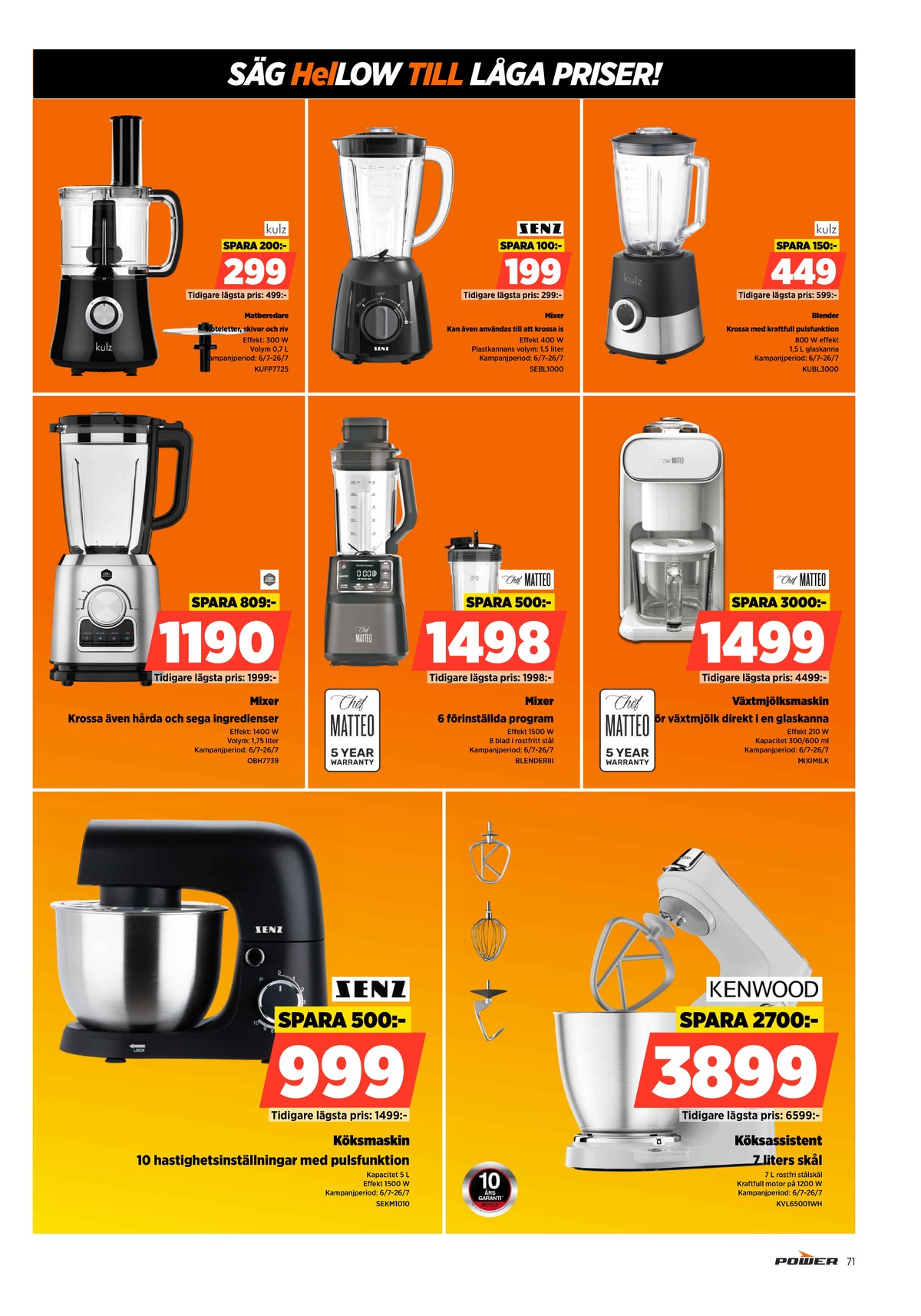 Se Power reklamblad för vecka 28 på Kampanjveckan.se. Se bra erbjudanden på många varor. Läs reklambladet här! Sida 71