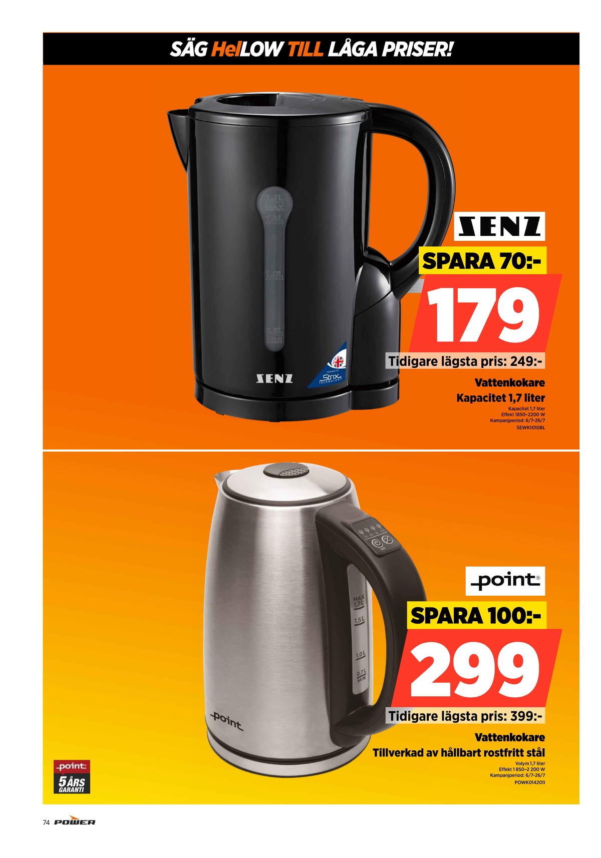 Se Power reklamblad för vecka 28 på Kampanjveckan.se. Se bra erbjudanden på många varor. Läs reklambladet här! Sida 74