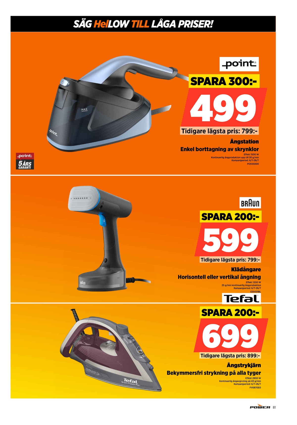 Se Power reklamblad för vecka 28 på Kampanjveckan.se. Se bra erbjudanden på många varor. Läs reklambladet här! Sida 81
