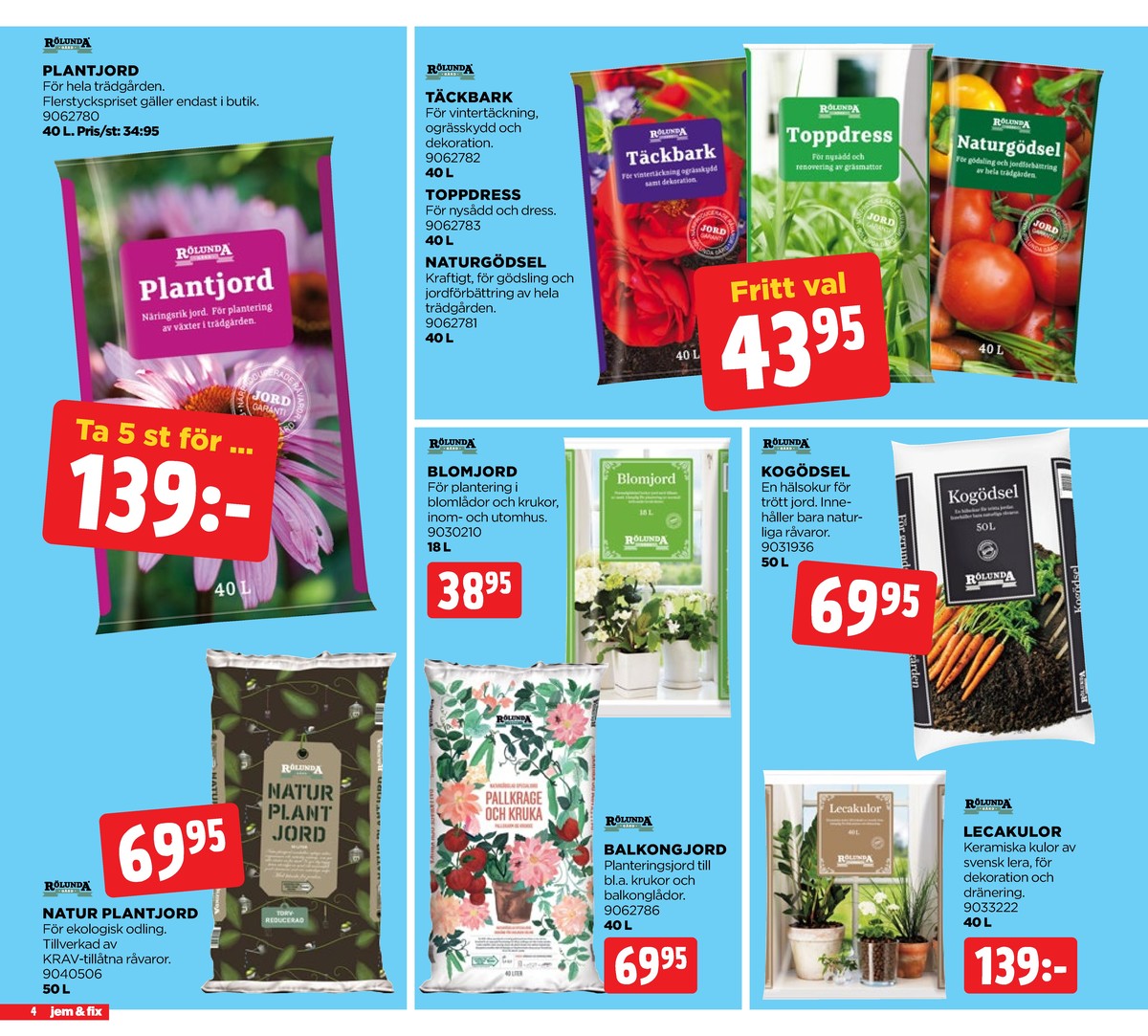 Se Jem & Fix reklamblad för vecka 28 på Kampanjveckan.se. Se bra erbjudanden på många varor. Läs reklambladet här! Sida 4
