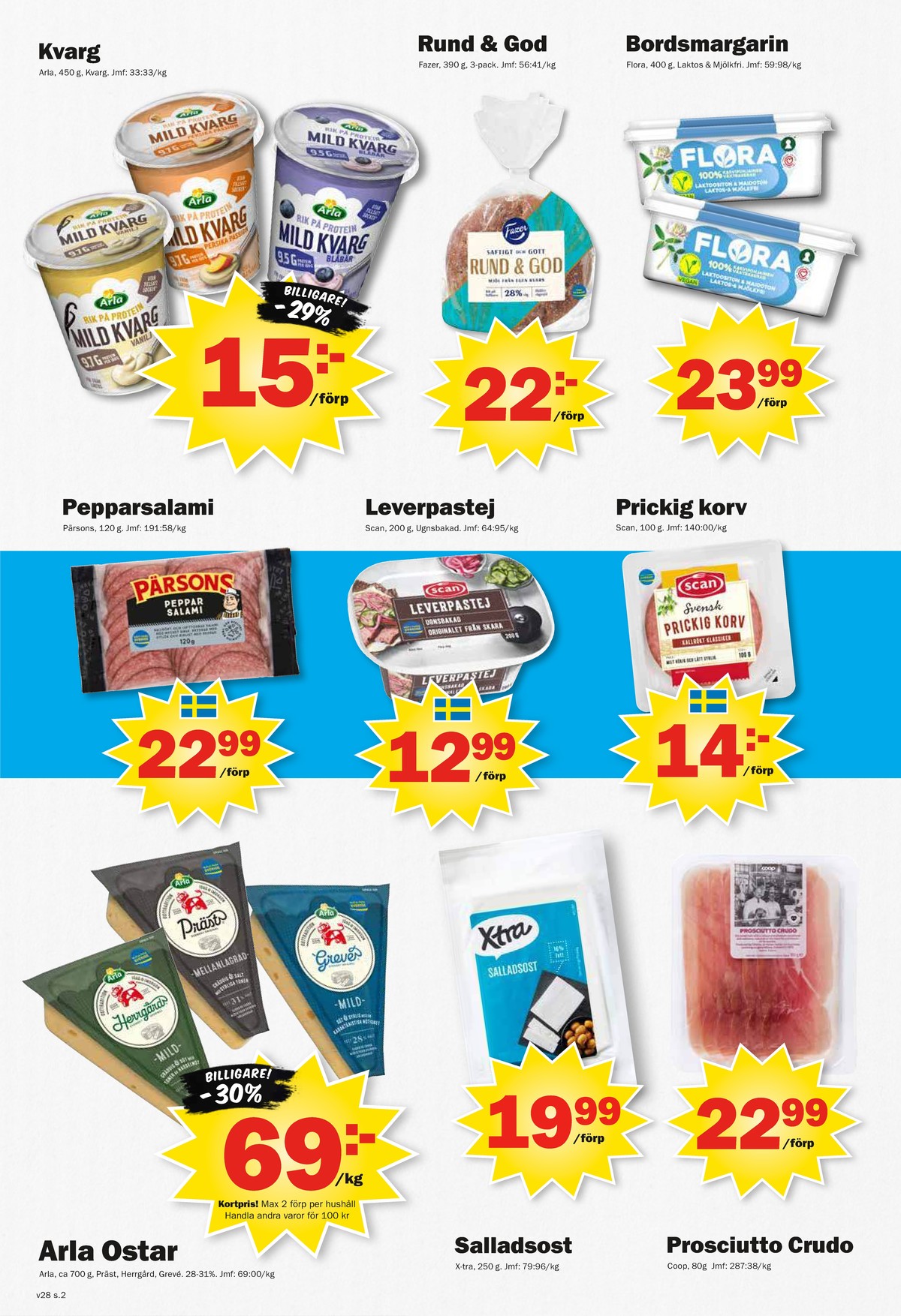 Se Pekås reklamblad för vecka 28 på Kampanjveckan.se. Se bra erbjudanden på många varor, t.ex. kvarg arla eller bröd rund & god. Läs reklambladet här! Sida 2
