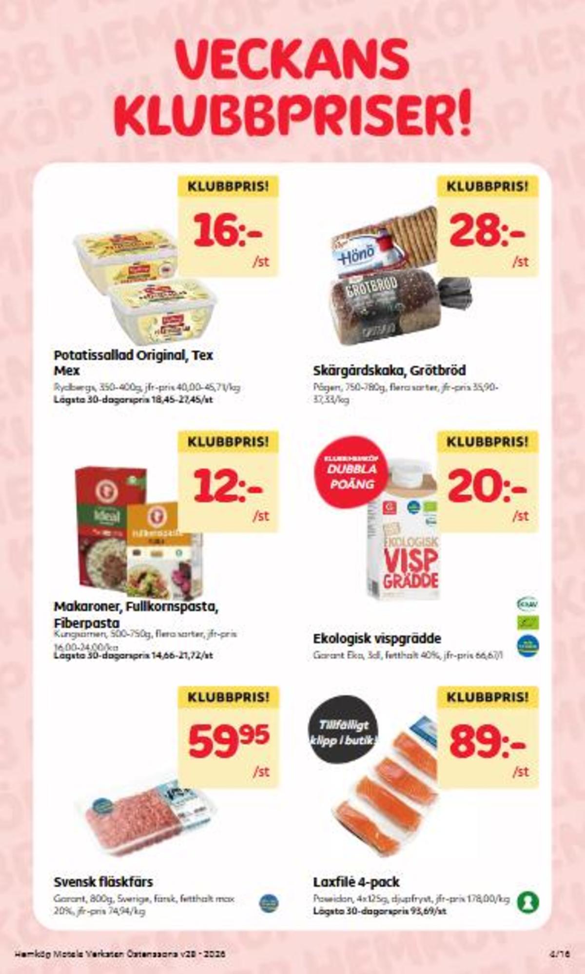 Se Hemköp reklamblad för vecka 28 på Kampanjveckan.se. Se bra erbjudanden på många varor. Läs reklambladet här! Sida 4