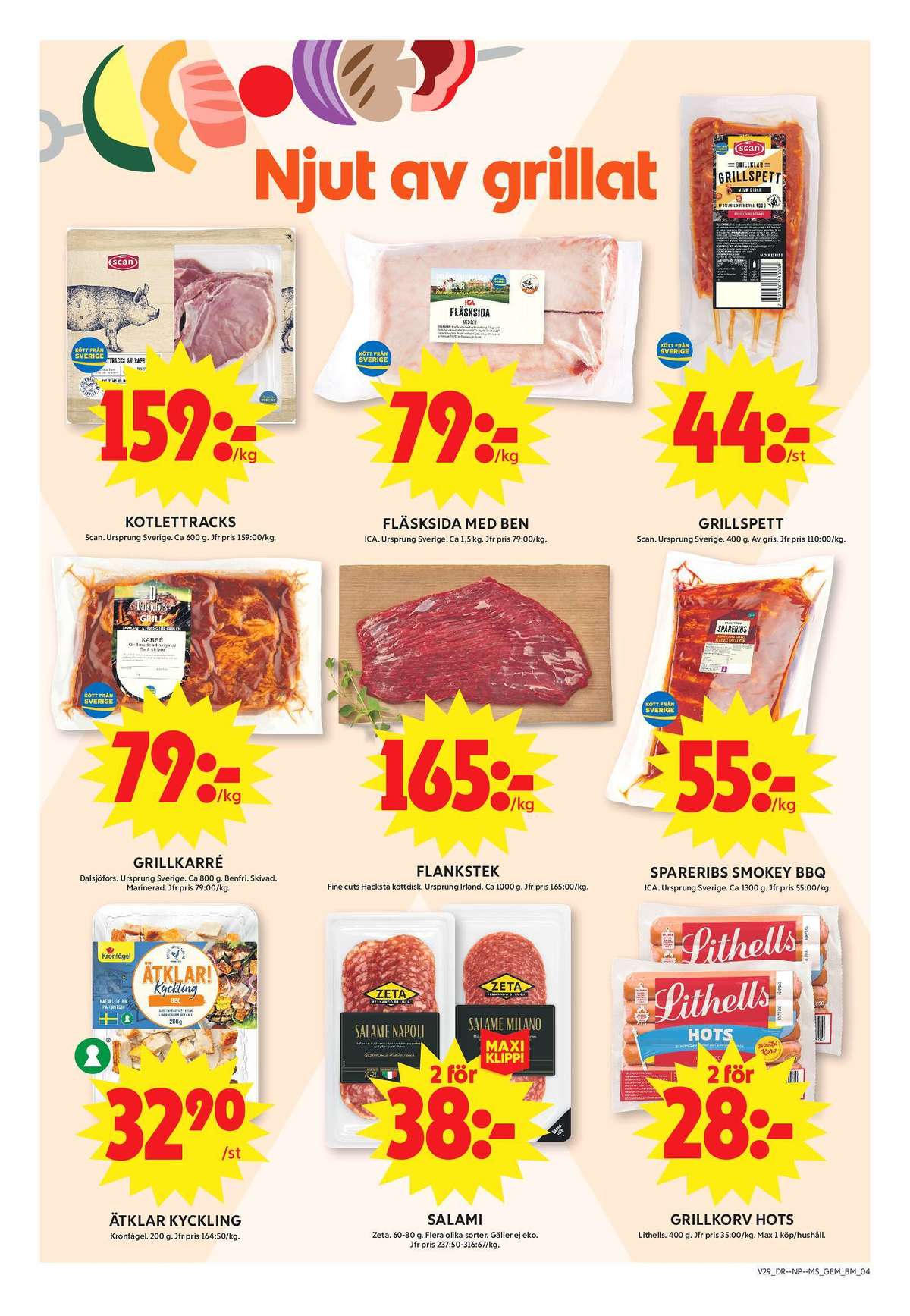 Se ICA Maxi reklamblad för vecka 29 på Kampanjveckan.se. Se bra erbjudanden på många varor, t.ex. kyckling stekt tärnad kronfågel eller spareribs ica. Läs reklambladet här! Sida 4

