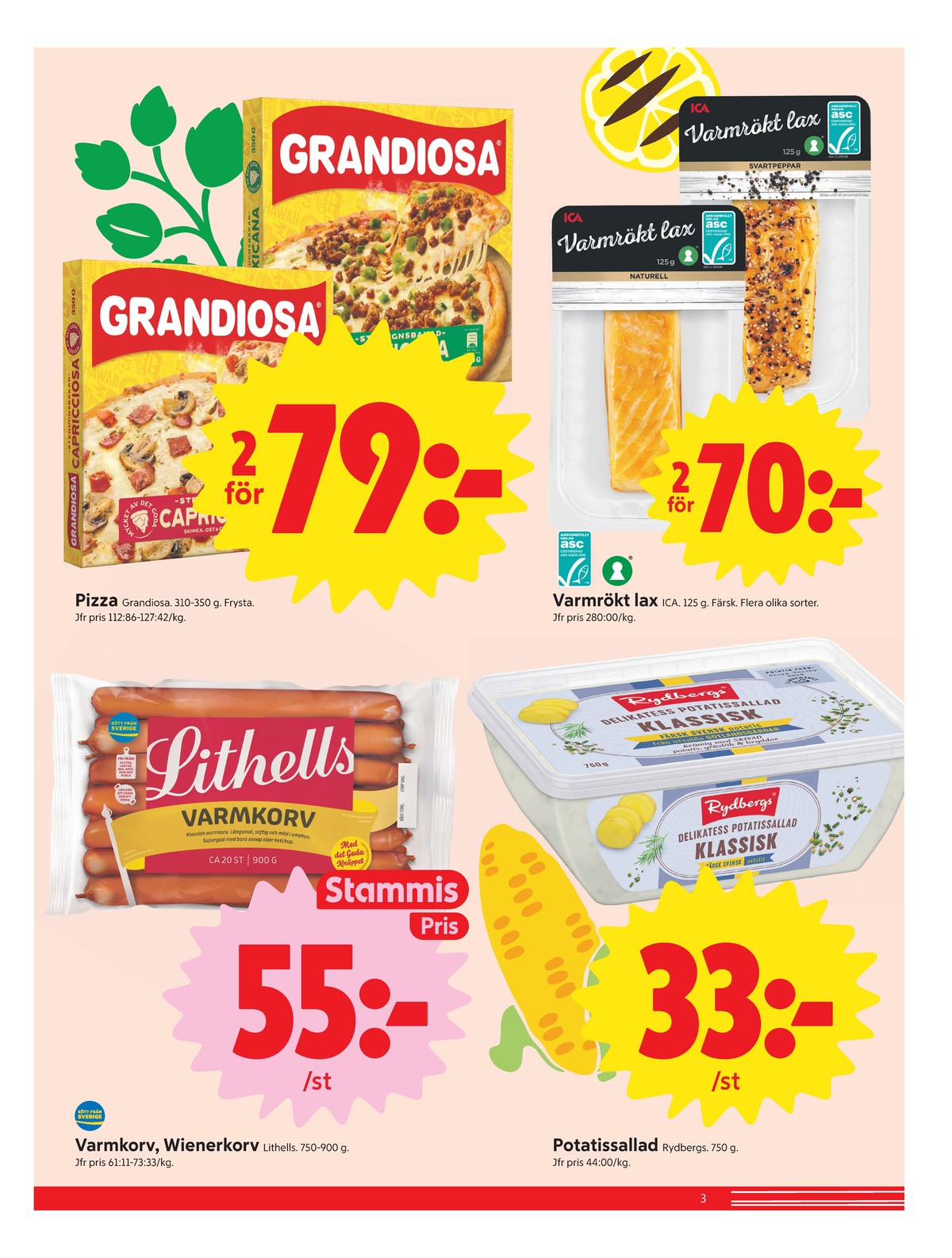 Se ICA Nära reklamblad för vecka 29 på Kampanjveckan.se. Se bra erbjudanden på många varor, t.ex. pizza x-tra allt eller varmkorv lithells. Läs reklambladet här! Sida 3

