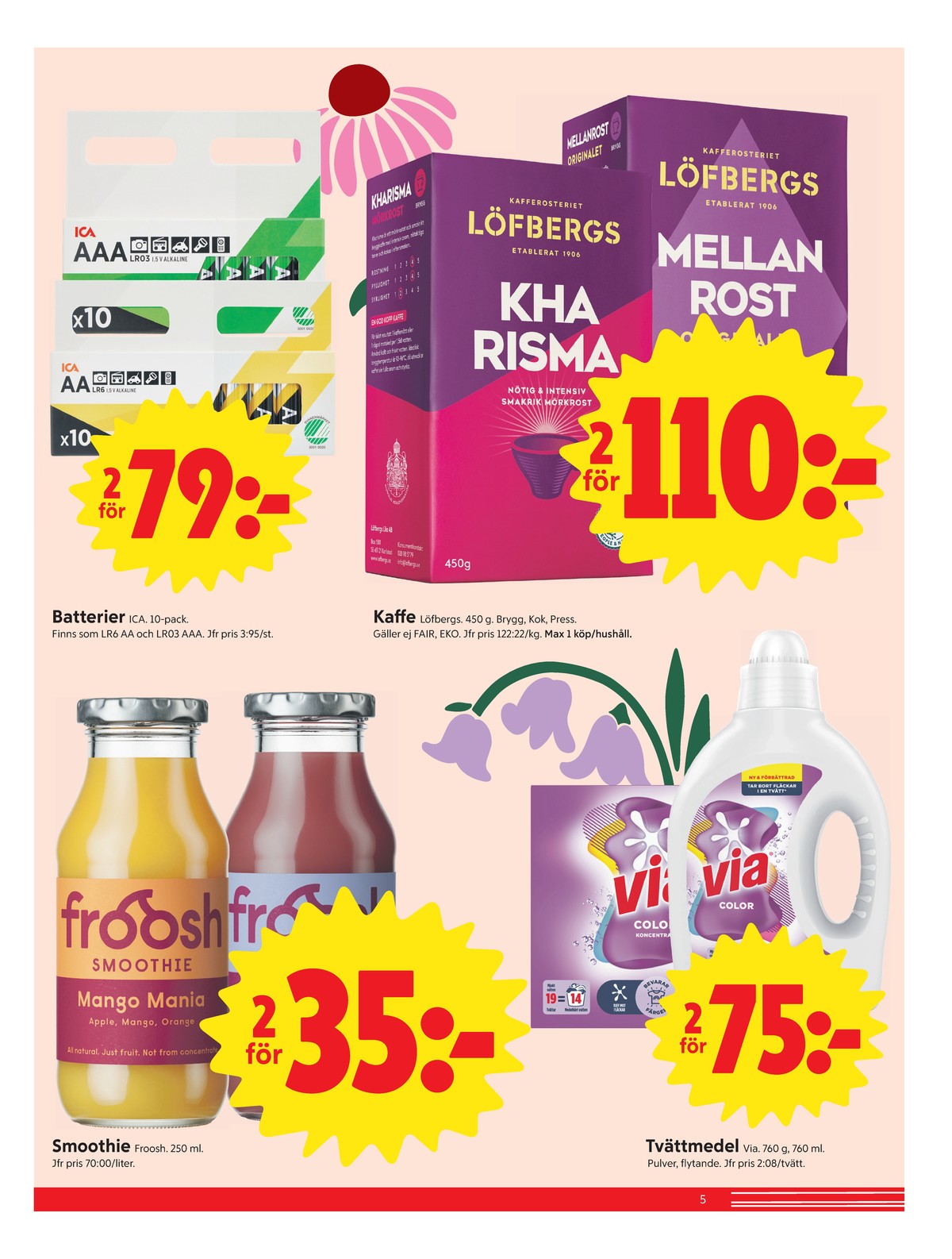 Se ICA Nära reklamblad för vecka 29 på Kampanjveckan.se. Se bra erbjudanden på många varor, t.ex. batterier aa lr6 ica eller batterier aaa lr03 ica. Läs reklambladet här! Sida 5
