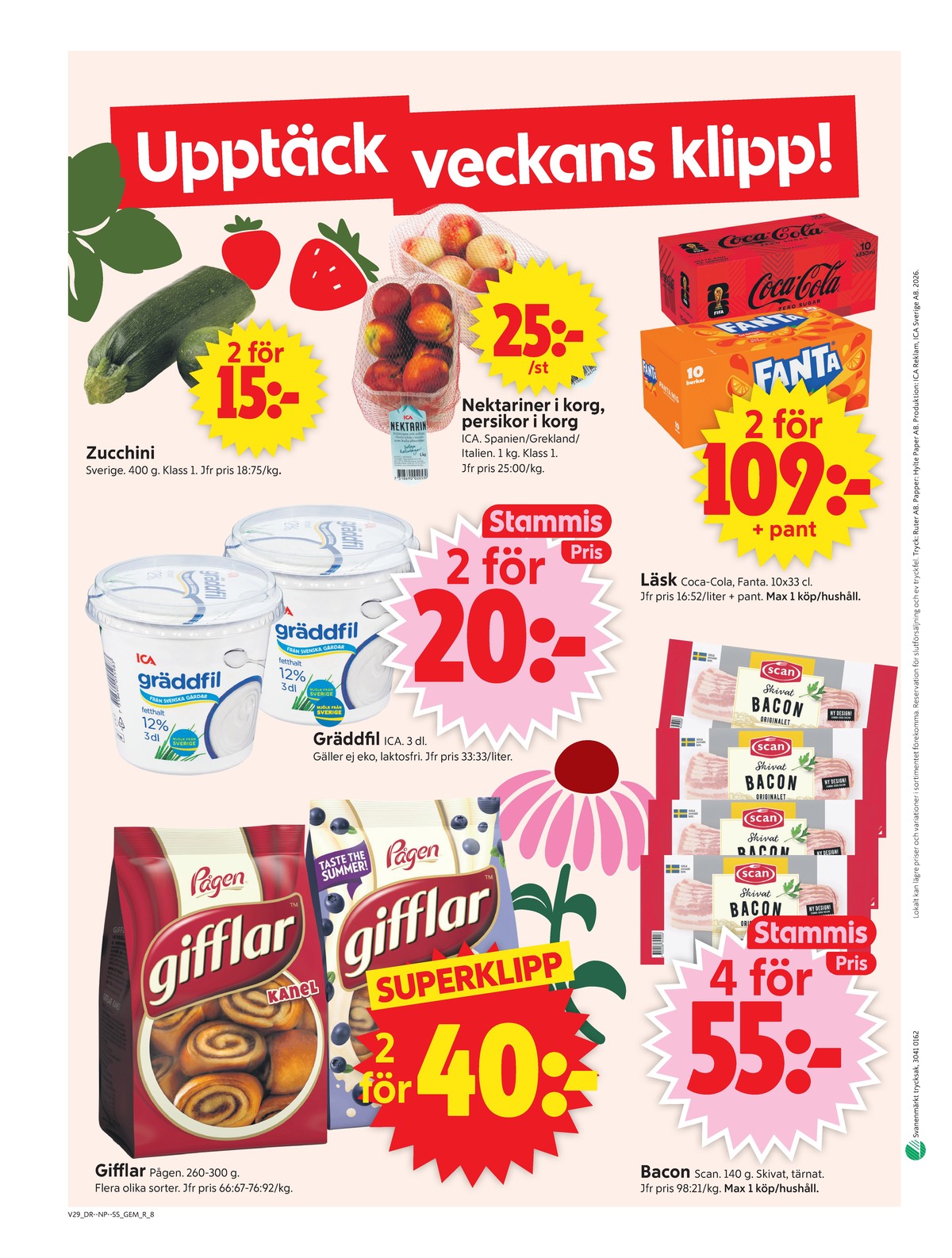 Se ICA Supermarket reklamblad för vecka 29 på Kampanjveckan.se. Se bra erbjudanden på många varor, t.ex. baconskivor scan eller zucchini okänd. Läs reklambladet här! Sida 8
