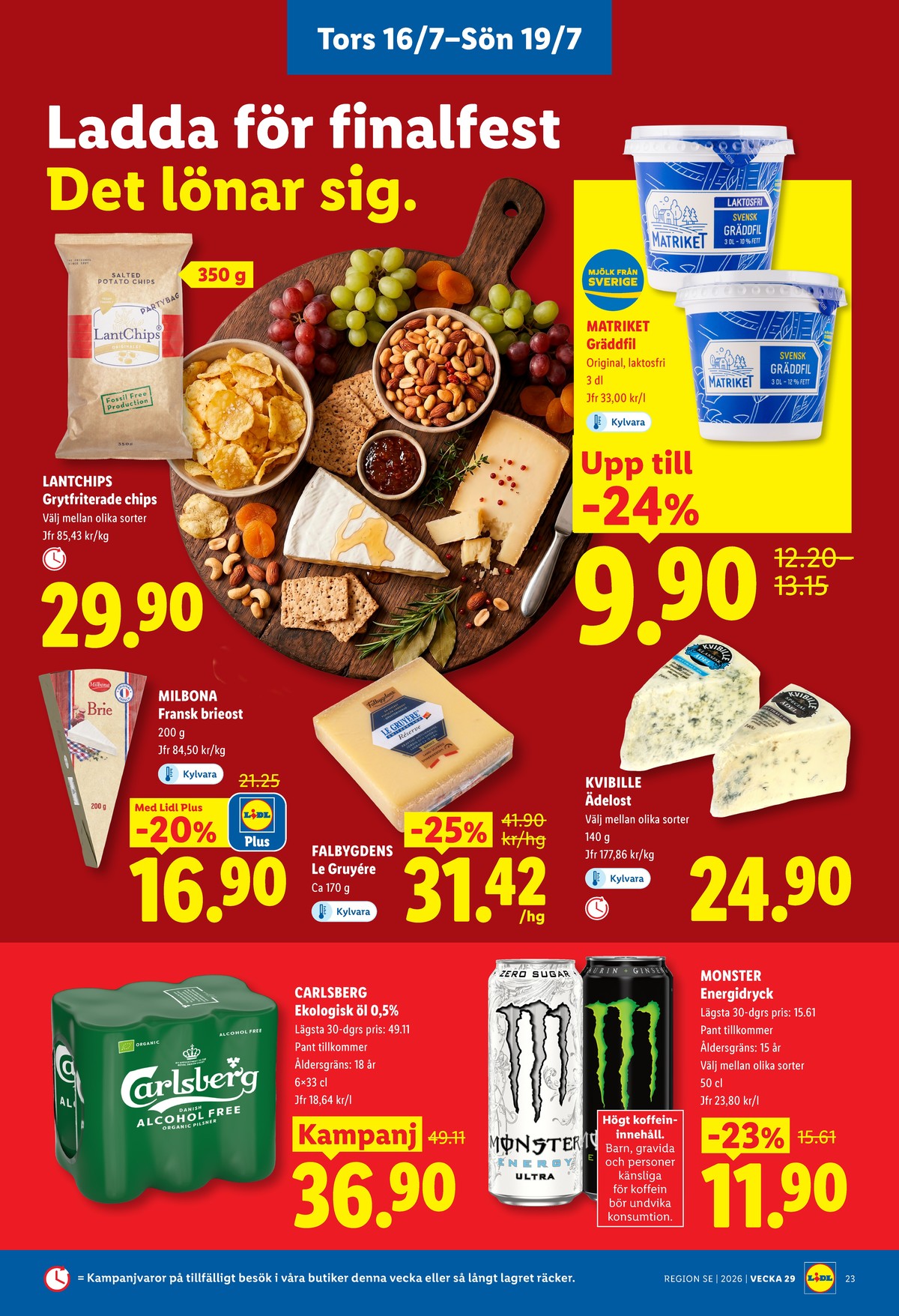 Se Lidl reklamblad för vecka 29 på Kampanjveckan.se. Se bra erbjudanden på många varor, t.ex. gräddfil matriket eller Ädelost kvibille. Läs reklambladet här! Sida 28
