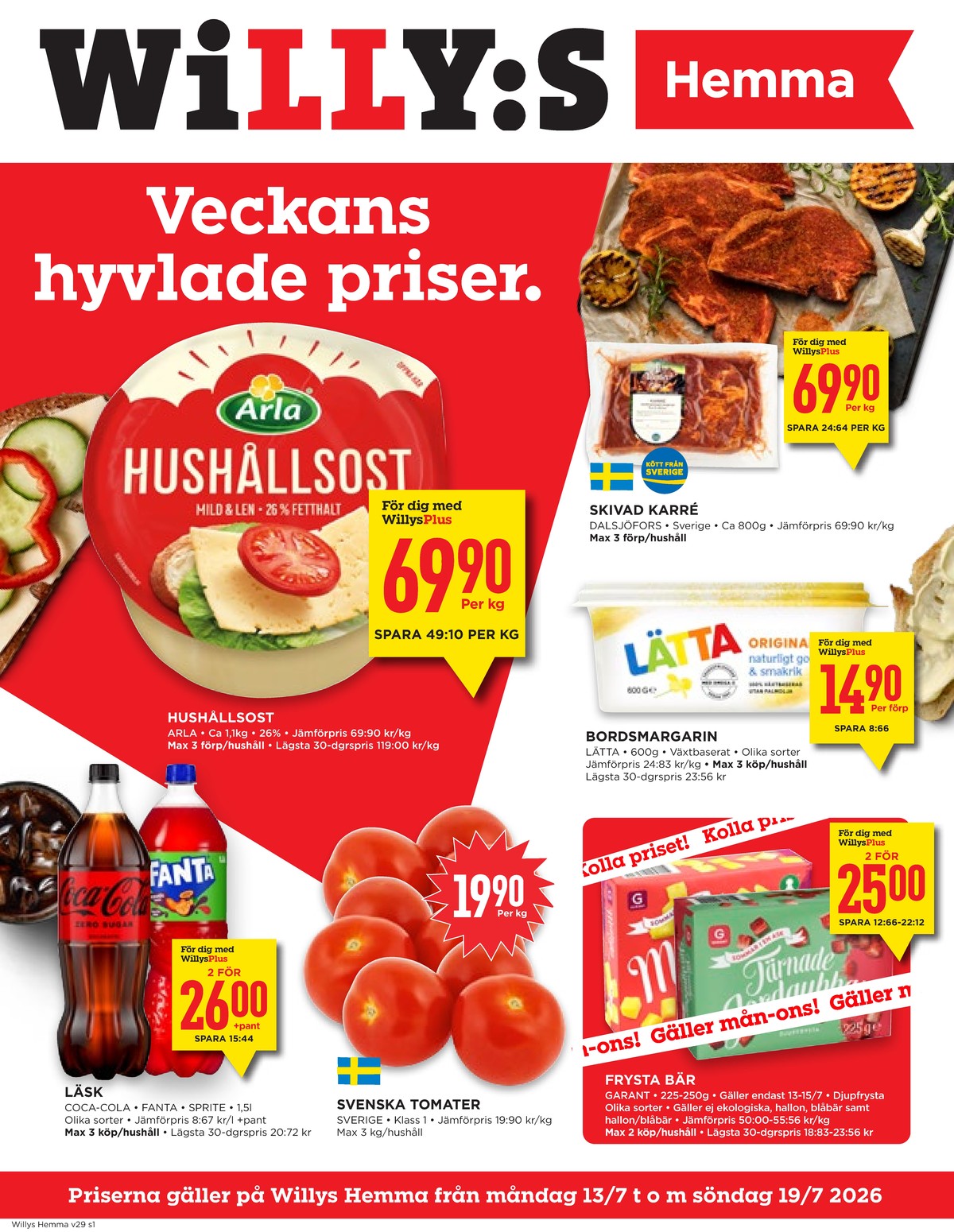 Se WILLY:S hemma reklamblad för vecka 29 på Kampanjveckan.se. Se bra erbjudanden på många varor, t.ex. lättmargarin lätta eller mango garant. Läs reklambladet här! Sida 1
