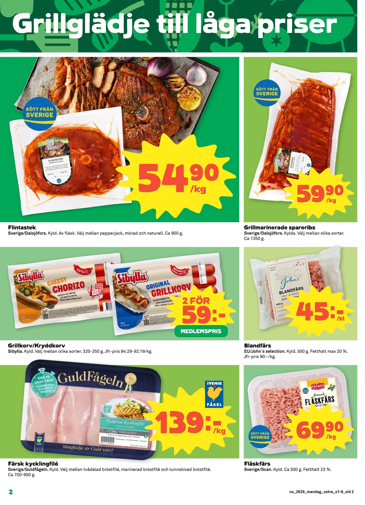 Se Coop reklamblad för vecka 29 på Kampanjveckan.se. Se bra erbjudanden på många varor, t.ex. grillkorv sibylla eller blandfärs max 20% johns selection. Läs reklambladet här! Sida 2
