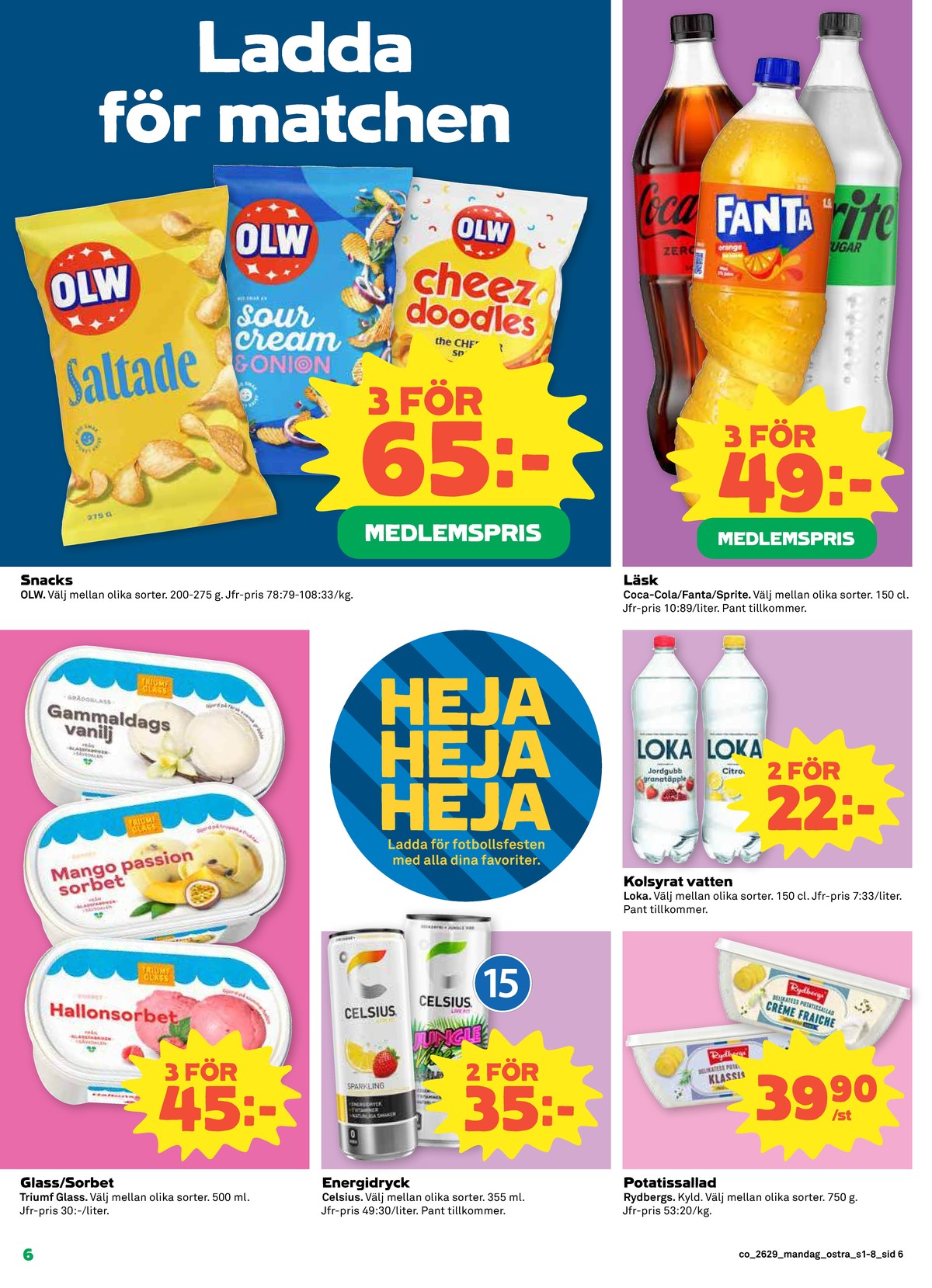 Se Coop reklamblad för vecka 29 på Kampanjveckan.se. Se bra erbjudanden på många varor, t.ex. gräddglass triumf eller potatissallad rydbergs. Läs reklambladet här! Sida 6
