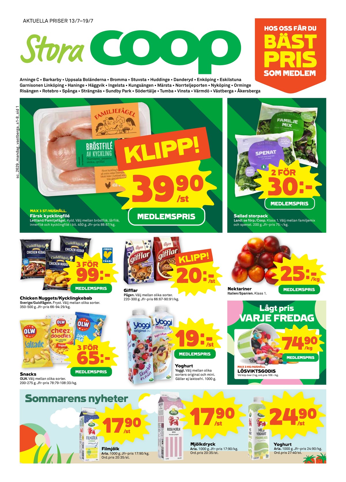 Se Stora Coop reklamblad för vecka 29 på Kampanjveckan.se. Se bra erbjudanden på många varor, t.ex. yoghurt arla eller nektariner okänd. Läs reklambladet här! Sida 1
