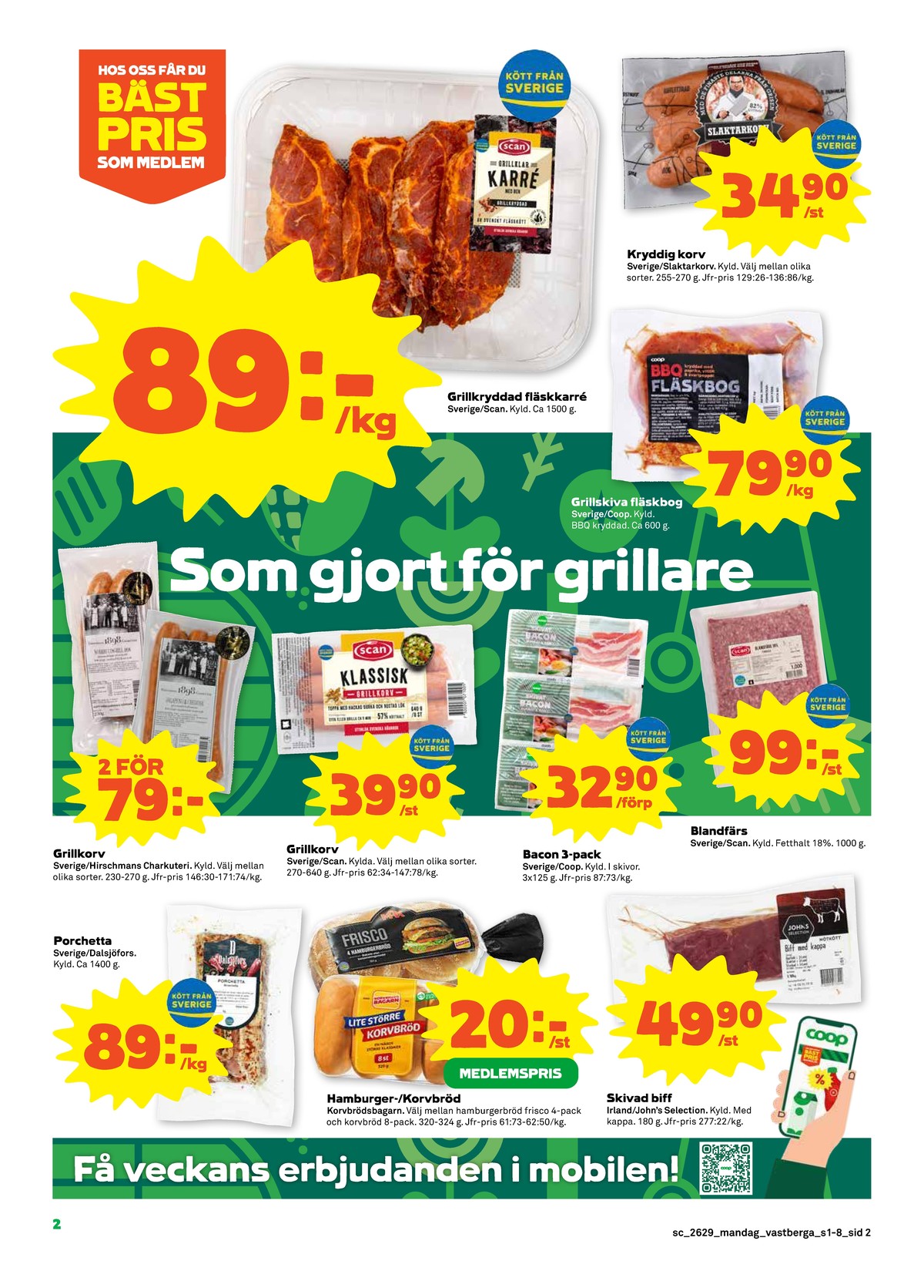 Se Stora Coop reklamblad för vecka 29 på Kampanjveckan.se. Se bra erbjudanden på många varor, t.ex. porchetta dalsjöfors eller karrékotlett scan. Läs reklambladet här! Sida 2
