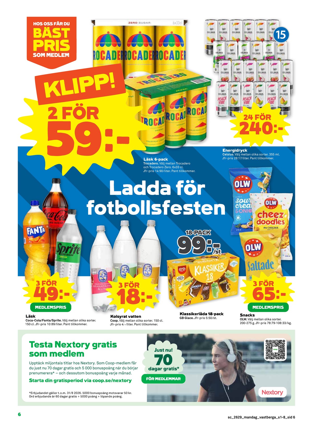Se Stora Coop reklamblad för vecka 29 på Kampanjveckan.se. Se bra erbjudanden på många varor, t.ex. citron mineralvatten coop eller ostbågar cheez doodles olw. Läs reklambladet här! Sida 6
