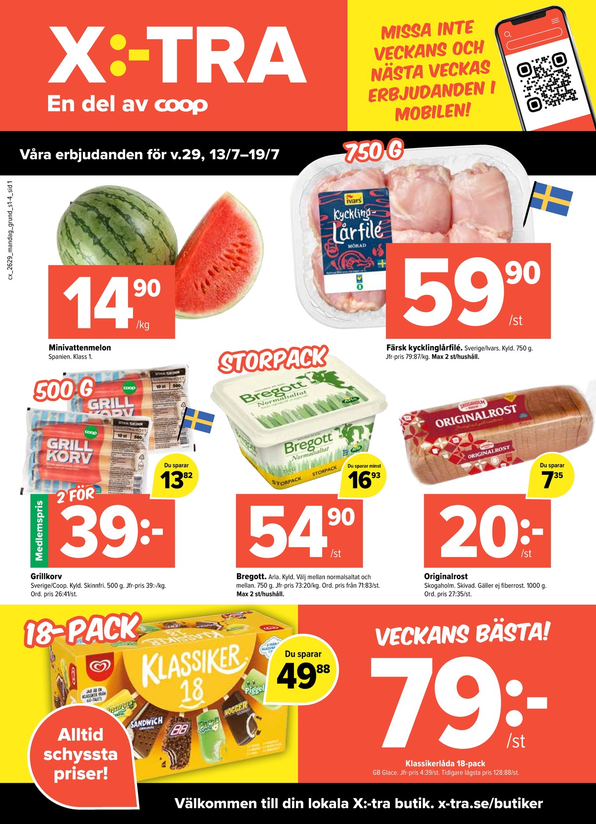 Se X:-tra reklamblad för vecka 29 på Kampanjveckan.se. Se bra erbjudanden på många varor, t.ex. toastbröd originalrost eller glasspinnar klassiker. Läs reklambladet här! Sida 1
