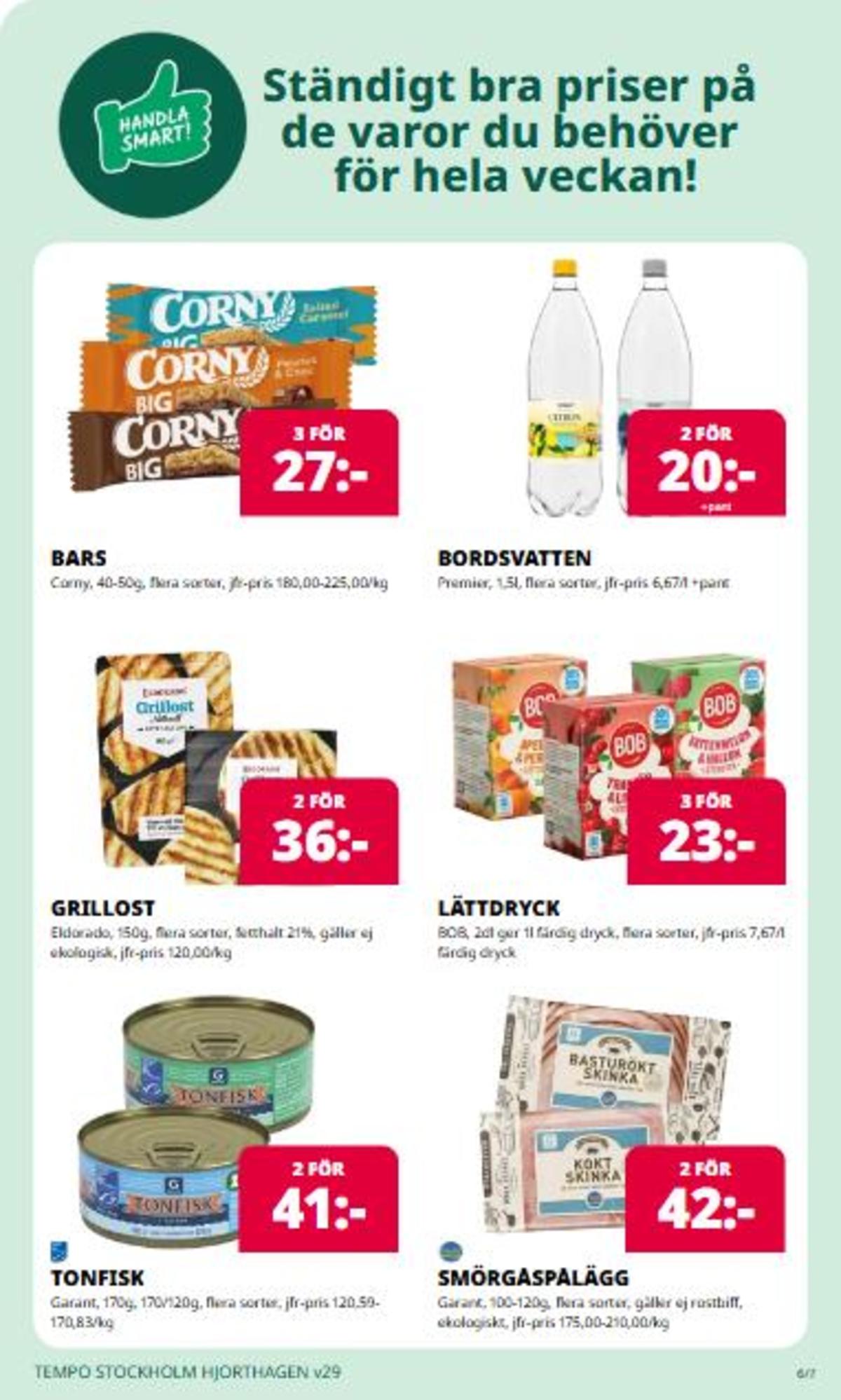 Se Tempo reklamblad för vecka 29 på Kampanjveckan.se. Se bra erbjudanden på många varor. Läs reklambladet här! Sida 6