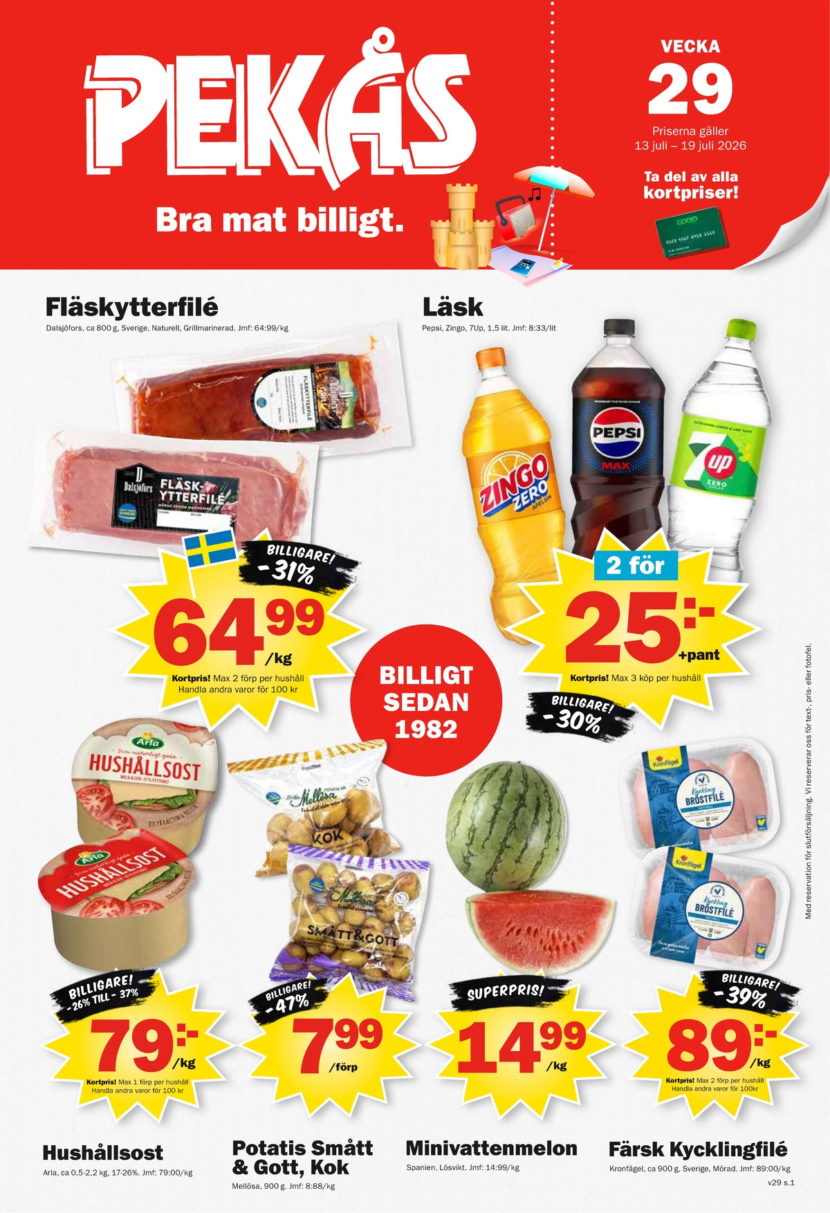 Se Pekås reklamblad för vecka 29 på Kampanjveckan.se. Se bra erbjudanden på många varor, t.ex. kycklingbröstfilé kronfågel eller fläskytterfilé dalsjöfors. Läs reklambladet här! Sida 1

