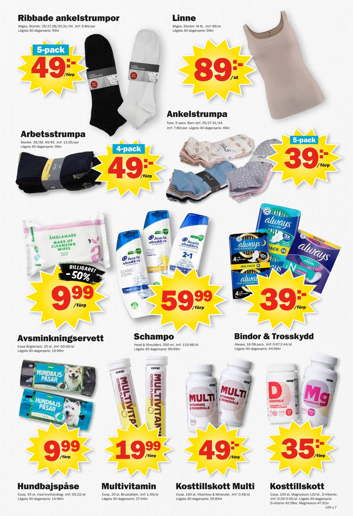 Se Pekås reklamblad för vecka 29 på Kampanjveckan.se. Se bra erbjudanden på många varor, t.ex. hundbajspåsar coop eller bindor always. Läs reklambladet här! Sida 7
