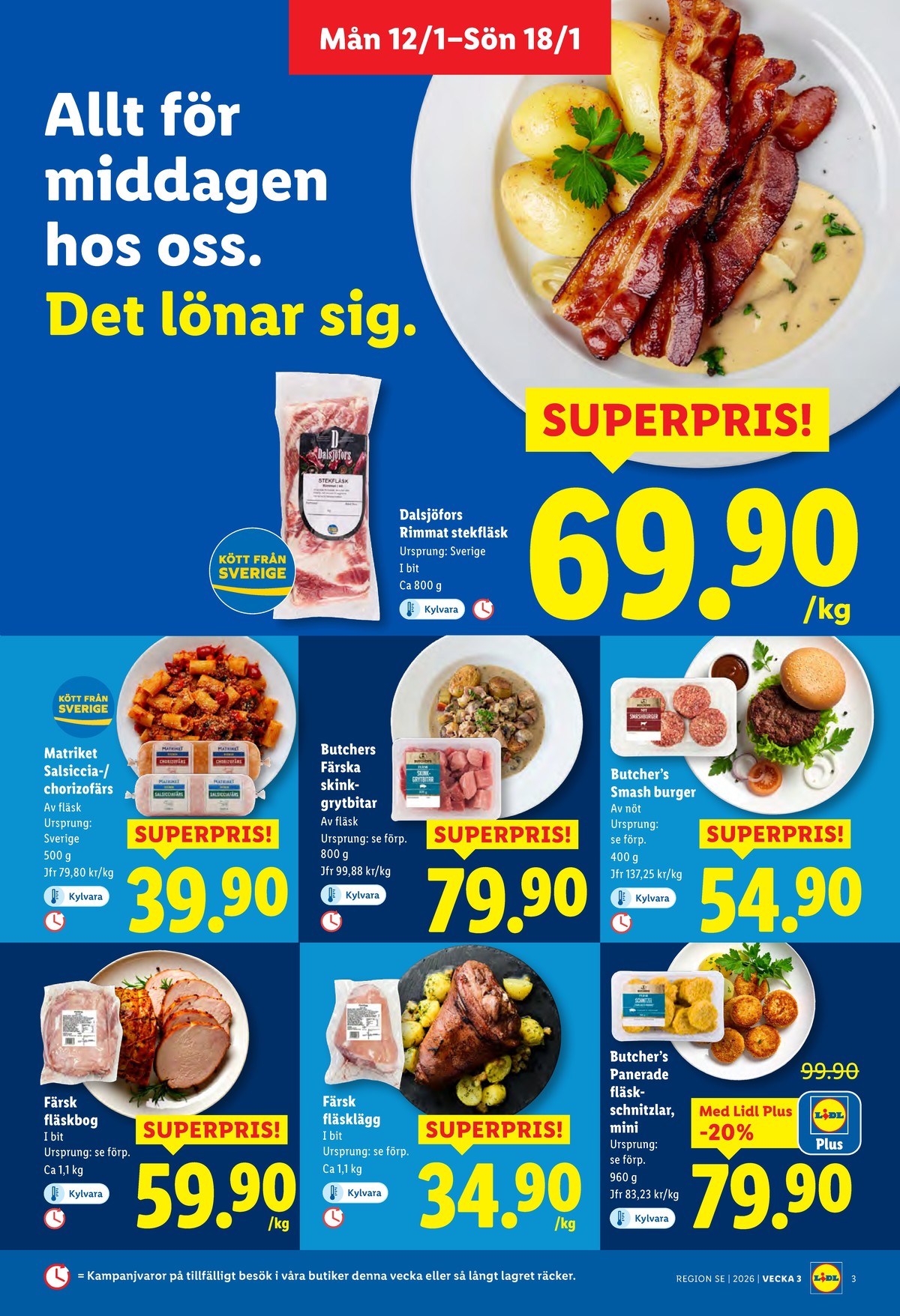 Se Lidl reklamblad för vecka 3 på Kampanjveckan.se. Se bra erbjudanden på många varor, t.ex. bog okänd eller smashburgare butchers. Läs reklambladet här! Sida 3
