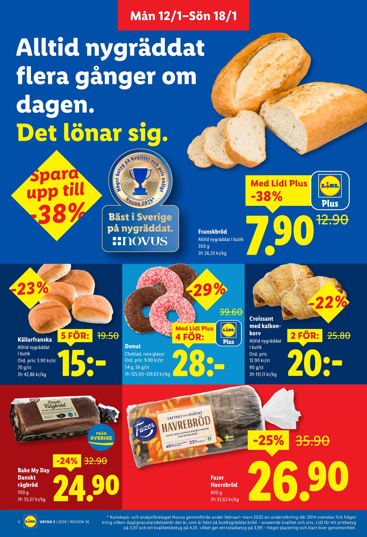 Se Lidl reklamblad för vecka 3 på Kampanjveckan.se. Se bra erbjudanden på många varor, t.ex. butiksbakat matbröd bake my day eller butiksbakat matbröd lidl. Läs reklambladet här! Sida 4
