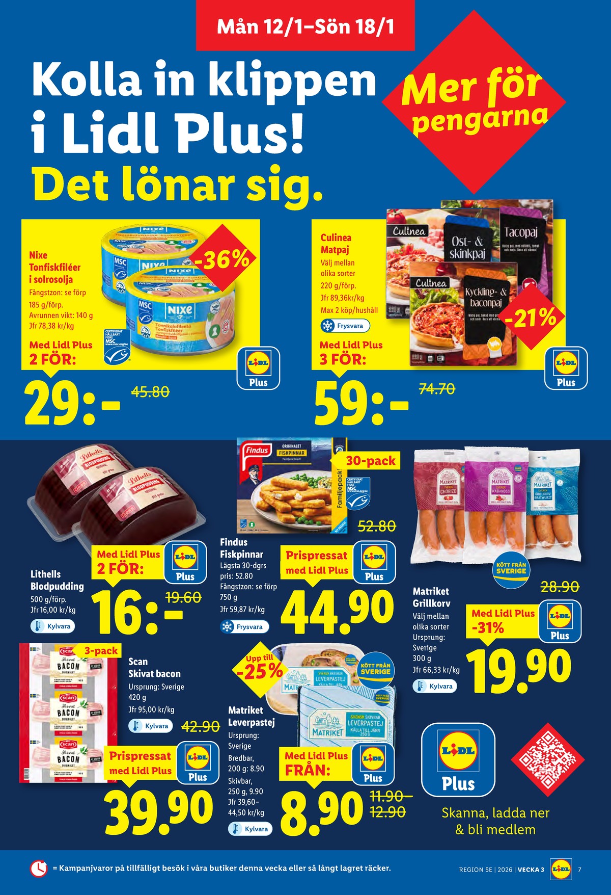 Se Lidl reklamblad för vecka 3 på Kampanjveckan.se. Se bra erbjudanden på många varor, t.ex. baconskivor scan eller bratwurst matriket. Läs reklambladet här! Sida 7
