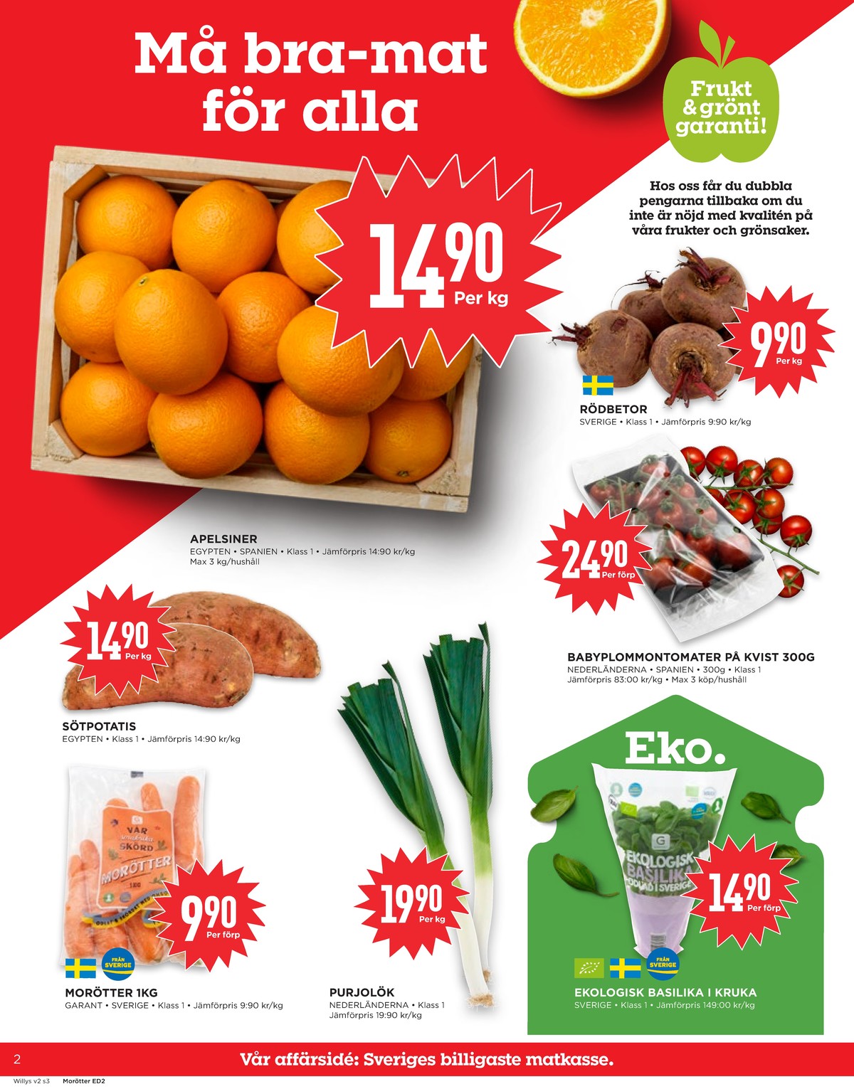 Se WILLY:S reklamblad för vecka 3 på Kampanjveckan.se. Se bra erbjudanden på många varor, t.ex. morötter garant eller purjolök okänd. Läs reklambladet här! Sida 2
