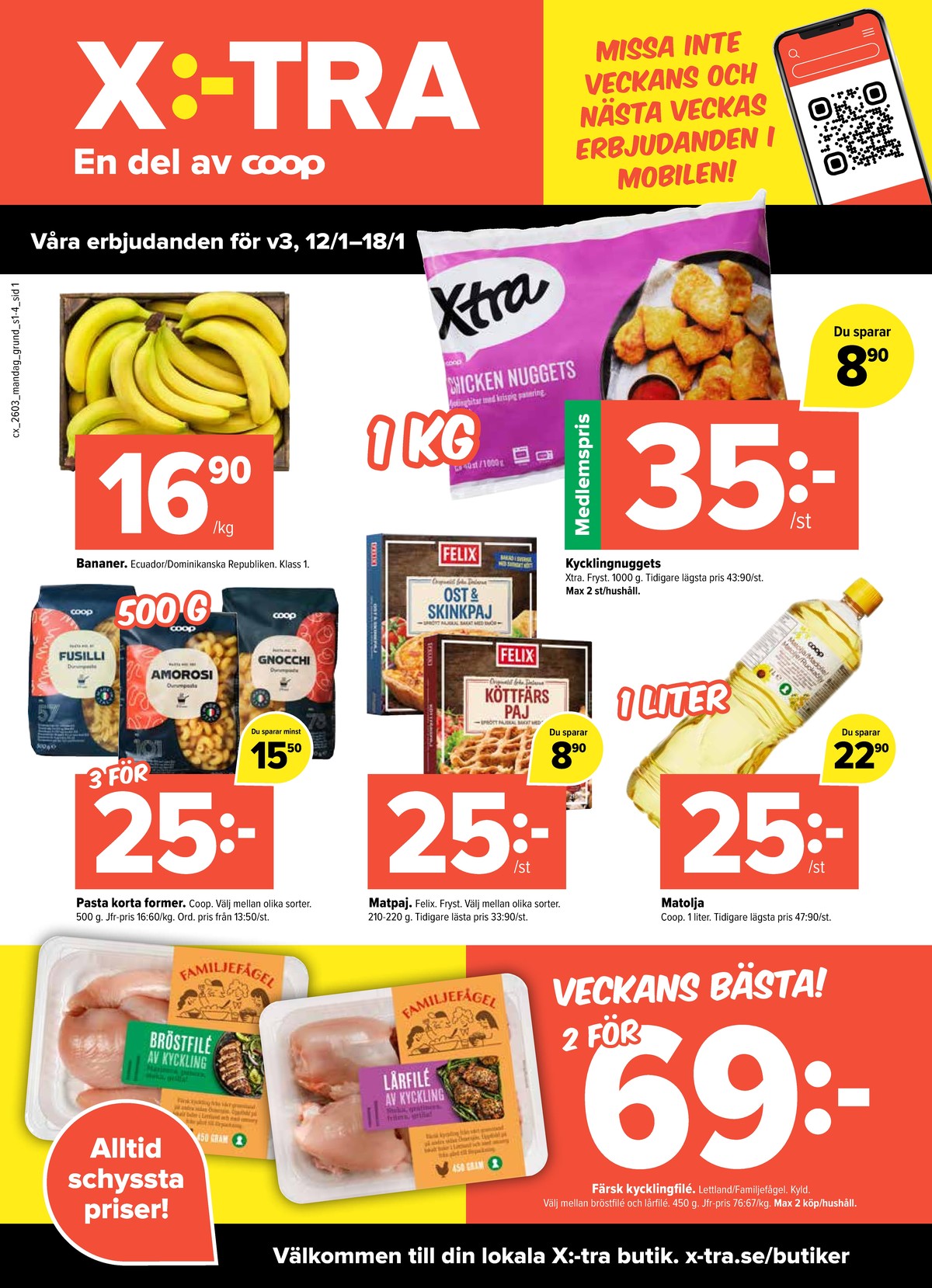 Se X:-tra reklamblad för vecka 3 på Kampanjveckan.se. Se bra erbjudanden på många varor, t.ex. bananer okänd eller pasta sorterad coop. Läs reklambladet här! Sida 1
