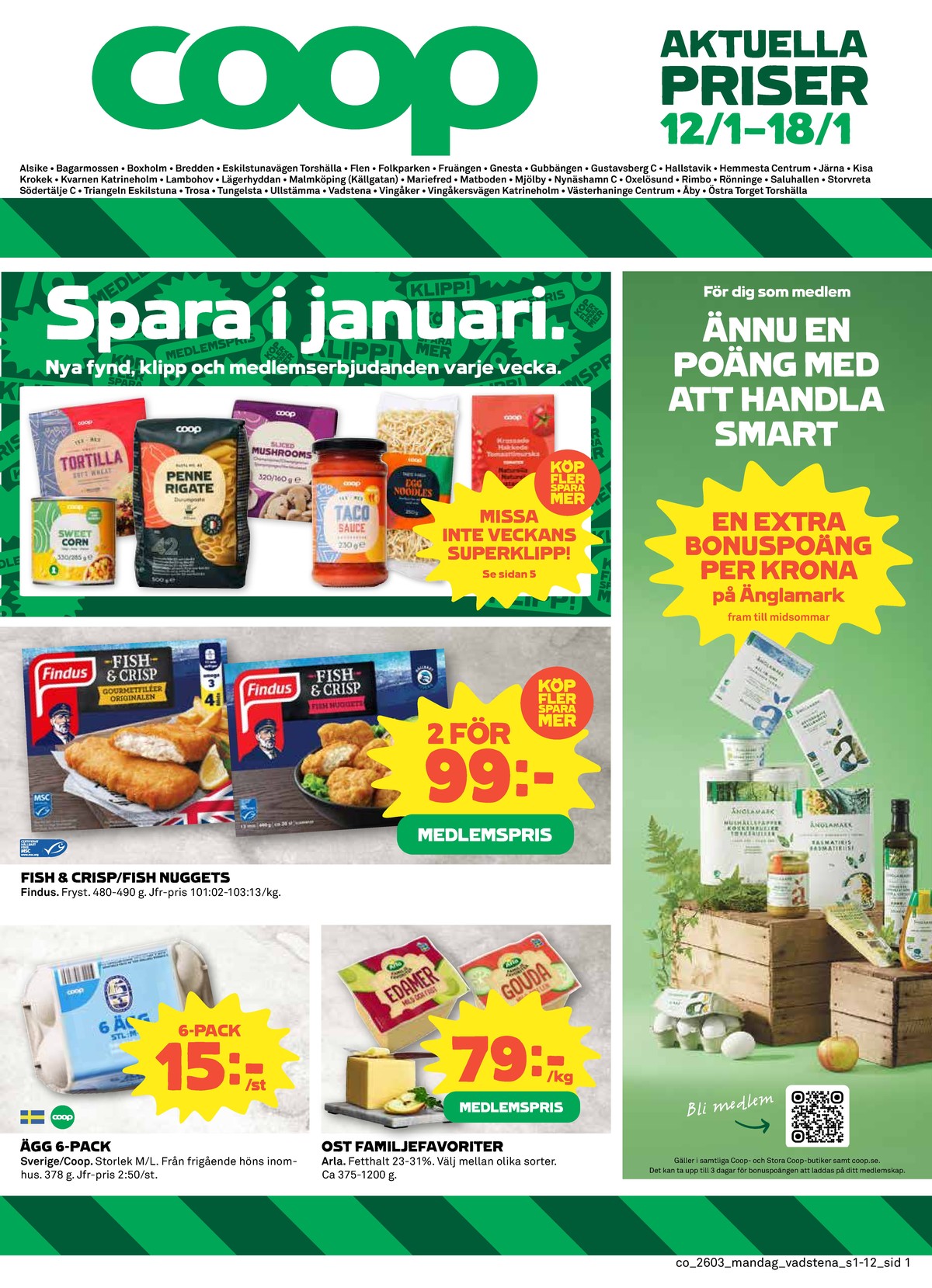 Se Coop reklamblad för vecka 3 på Kampanjveckan.se. Se bra erbjudanden på många varor, t.ex. fiskfiléer panerad findus eller fisknuggets findus. Läs reklambladet här! Sida 1

