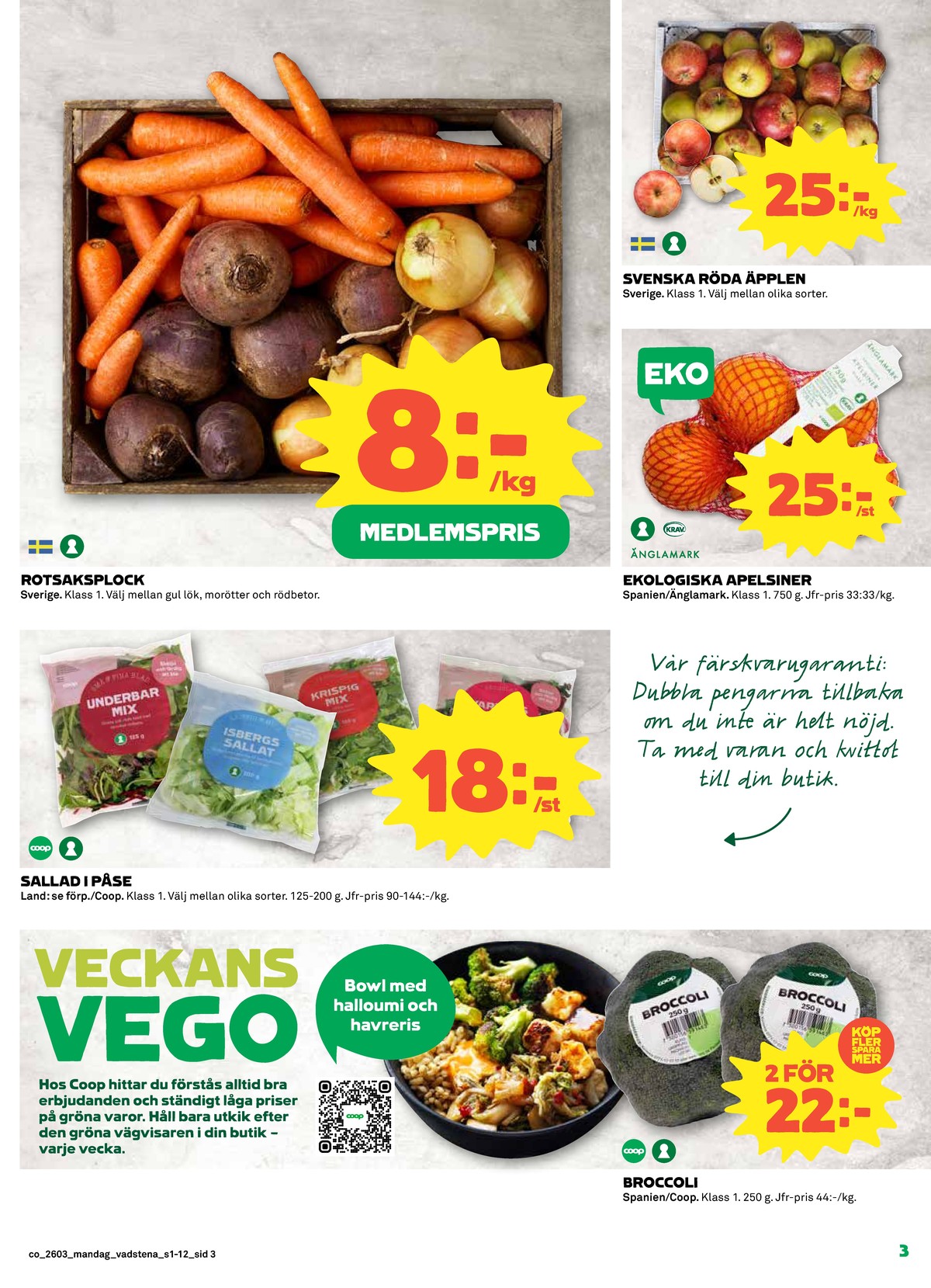 Se Coop reklamblad för vecka 3 på Kampanjveckan.se. Se bra erbjudanden på många varor, t.ex. broccoli coop eller sallat coop. Läs reklambladet här! Sida 3

