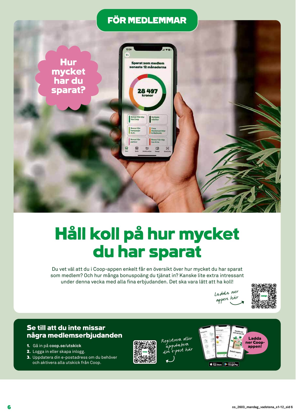 Se Coop reklamblad för vecka 3 på Kampanjveckan.se. Se bra erbjudanden på många varor. Läs reklambladet här! Sida 6