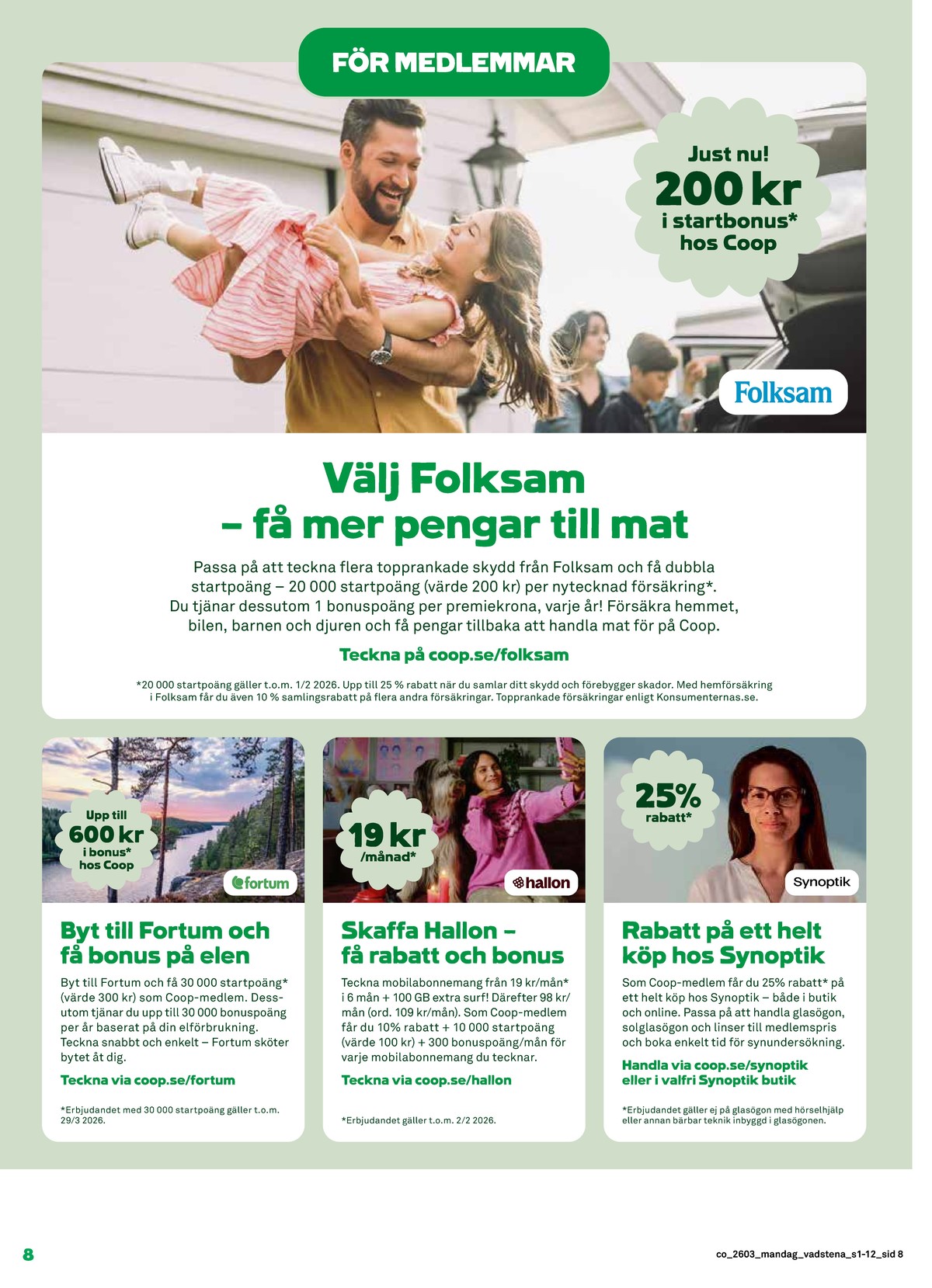 Se Coop reklamblad för vecka 3 på Kampanjveckan.se. Se bra erbjudanden på många varor. Läs reklambladet här! Sida 8