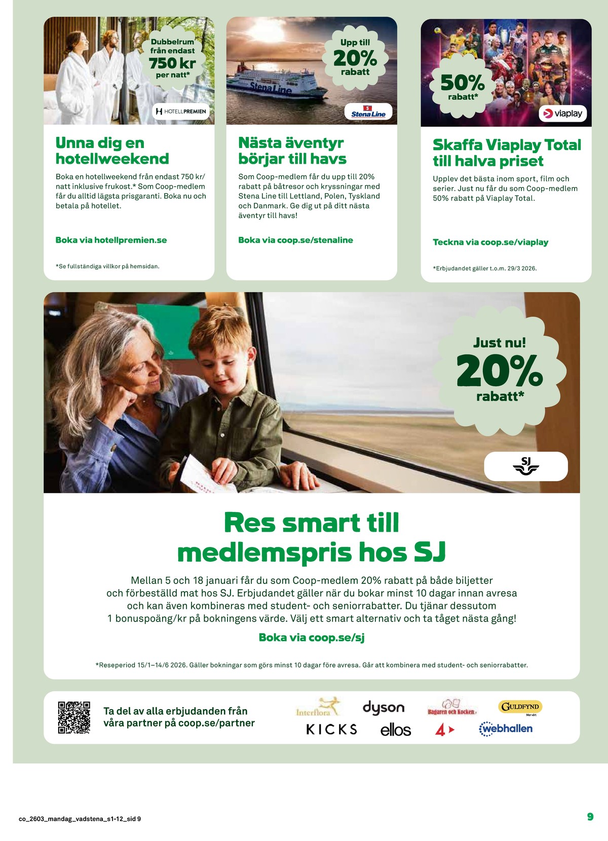 Se Coop reklamblad för vecka 3 på Kampanjveckan.se. Se bra erbjudanden på många varor. Läs reklambladet här! Sida 9