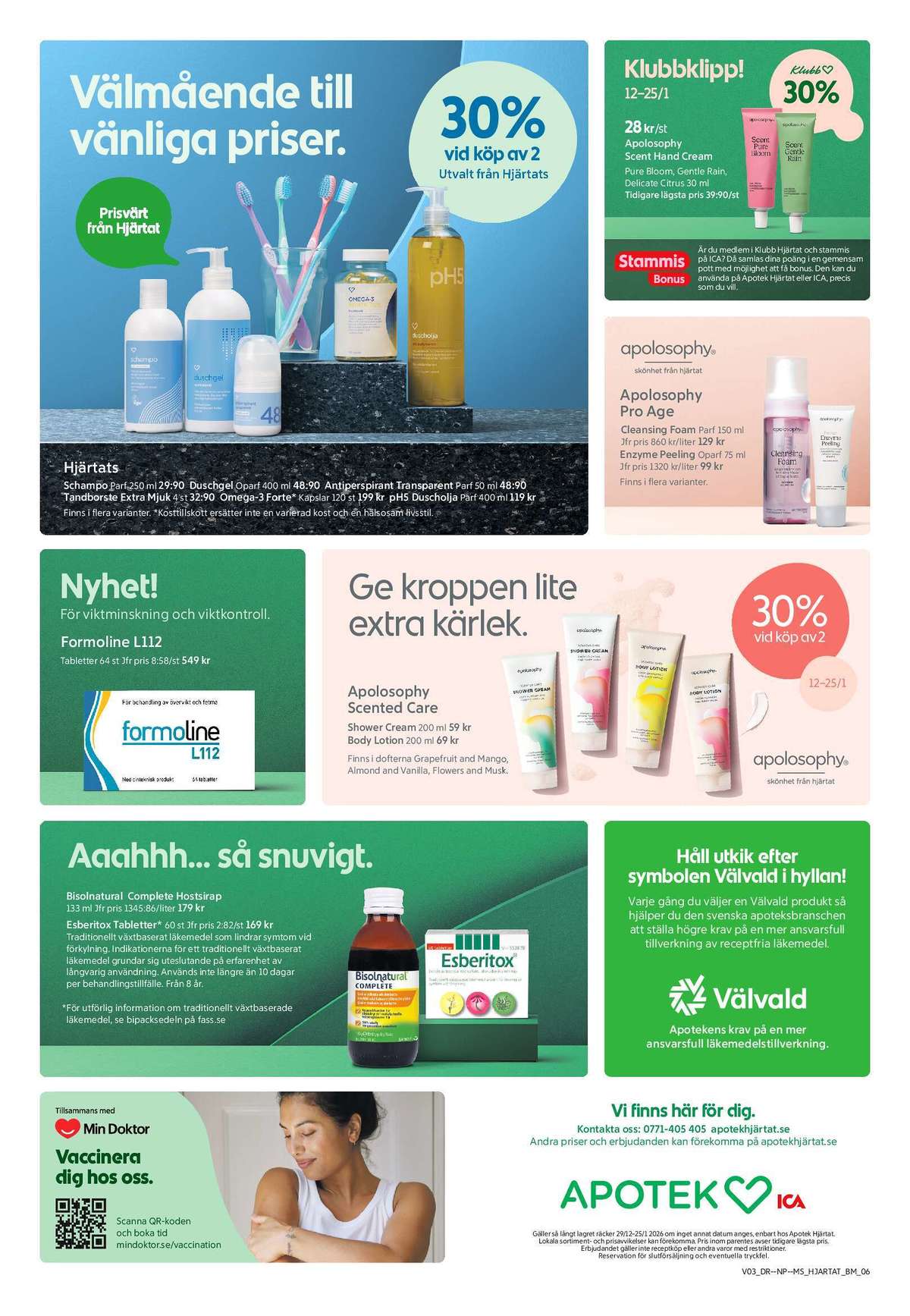 Se Apotek Hjärtat reklamblad för vecka 3 på Kampanjveckan.se. Se bra erbjudanden på många varor. Läs reklambladet här! Sida 1