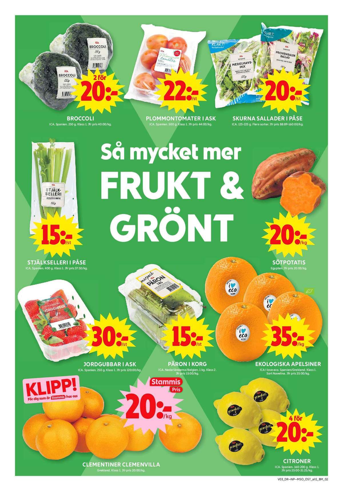Se ICA Maxi reklamblad för vecka 3 på Kampanjveckan.se. Se bra erbjudanden på många varor, t.ex. broccoli ica eller plommontomater ica. Läs reklambladet här! Sida 4
